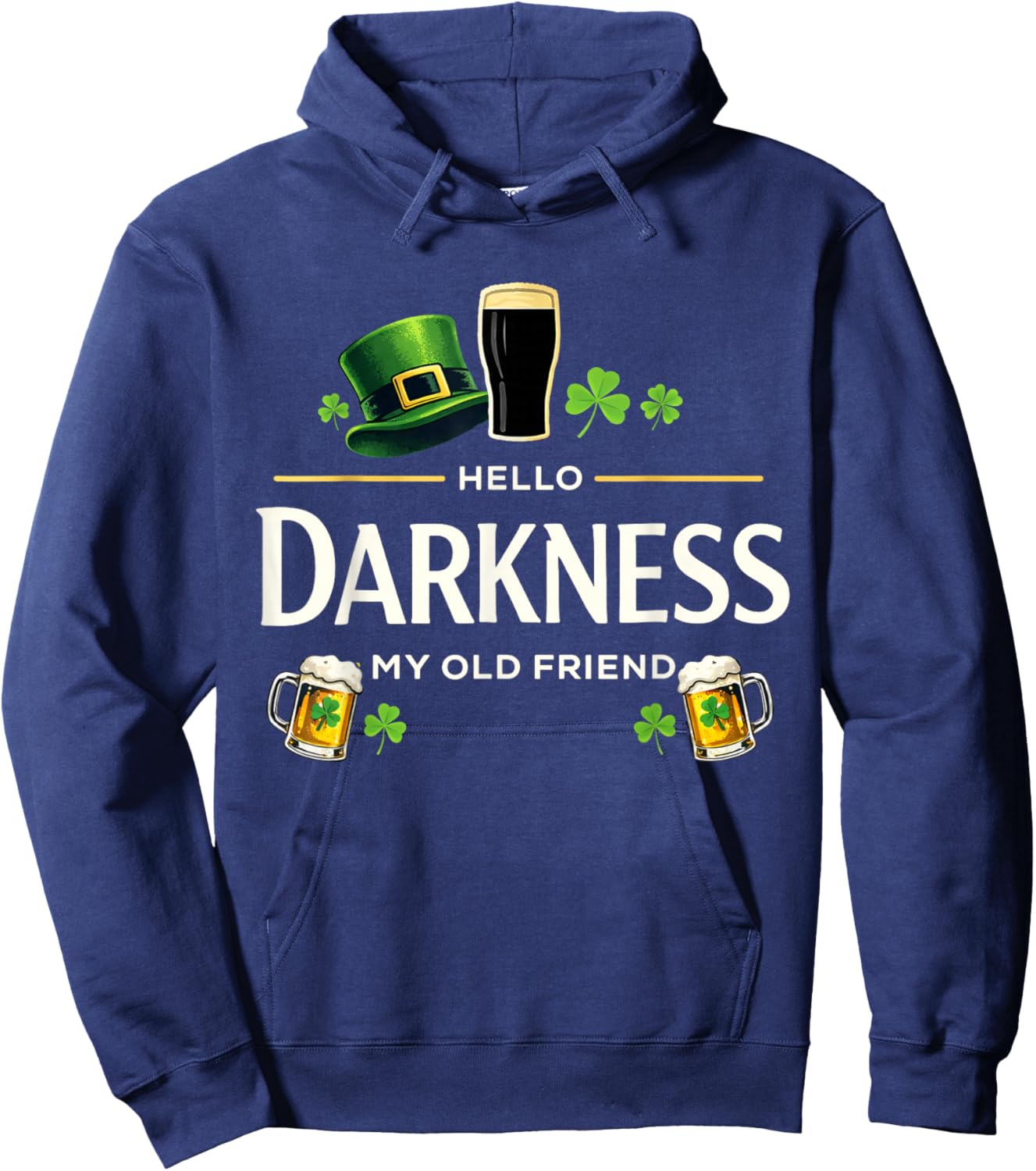 Hello Darkness My Old Friend Funny Irish Shamrock Beer Hoodie - Hoodie | Navy