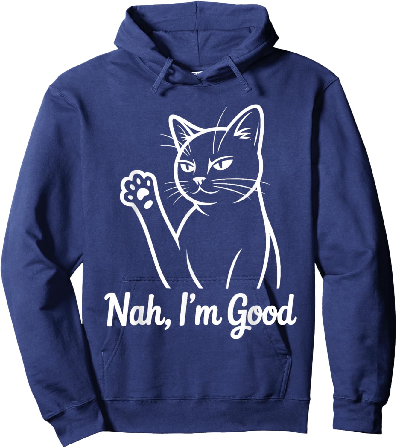 Funny Cat Nah I'm Good Hoodie - Hoodie | Navy