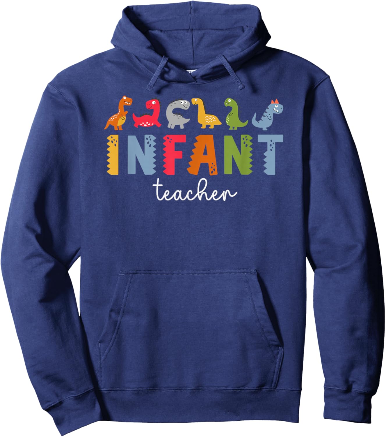 Infant Teacher Infant Teaching Best Infant Teacher Hoodie - Hoodie | Navy