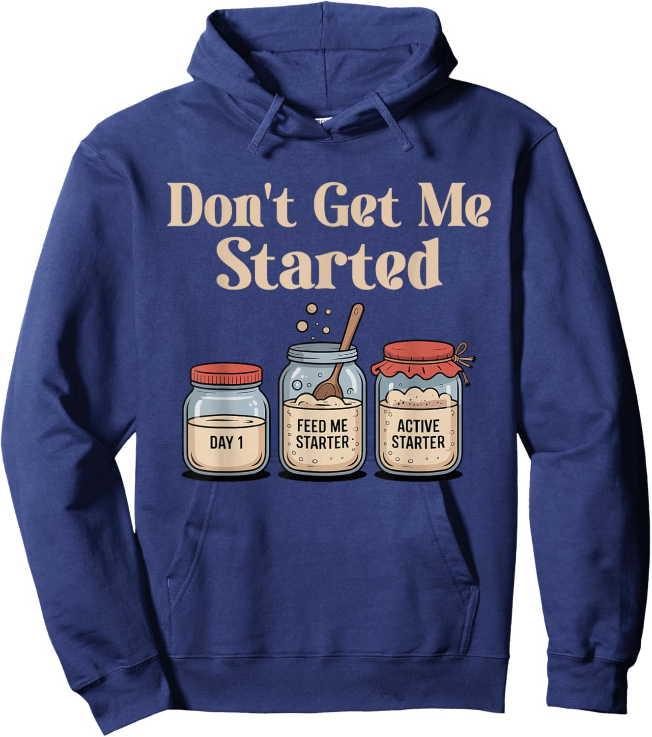 Don't Get Me Started Sourdough Hoodie - Hoodie | Navy