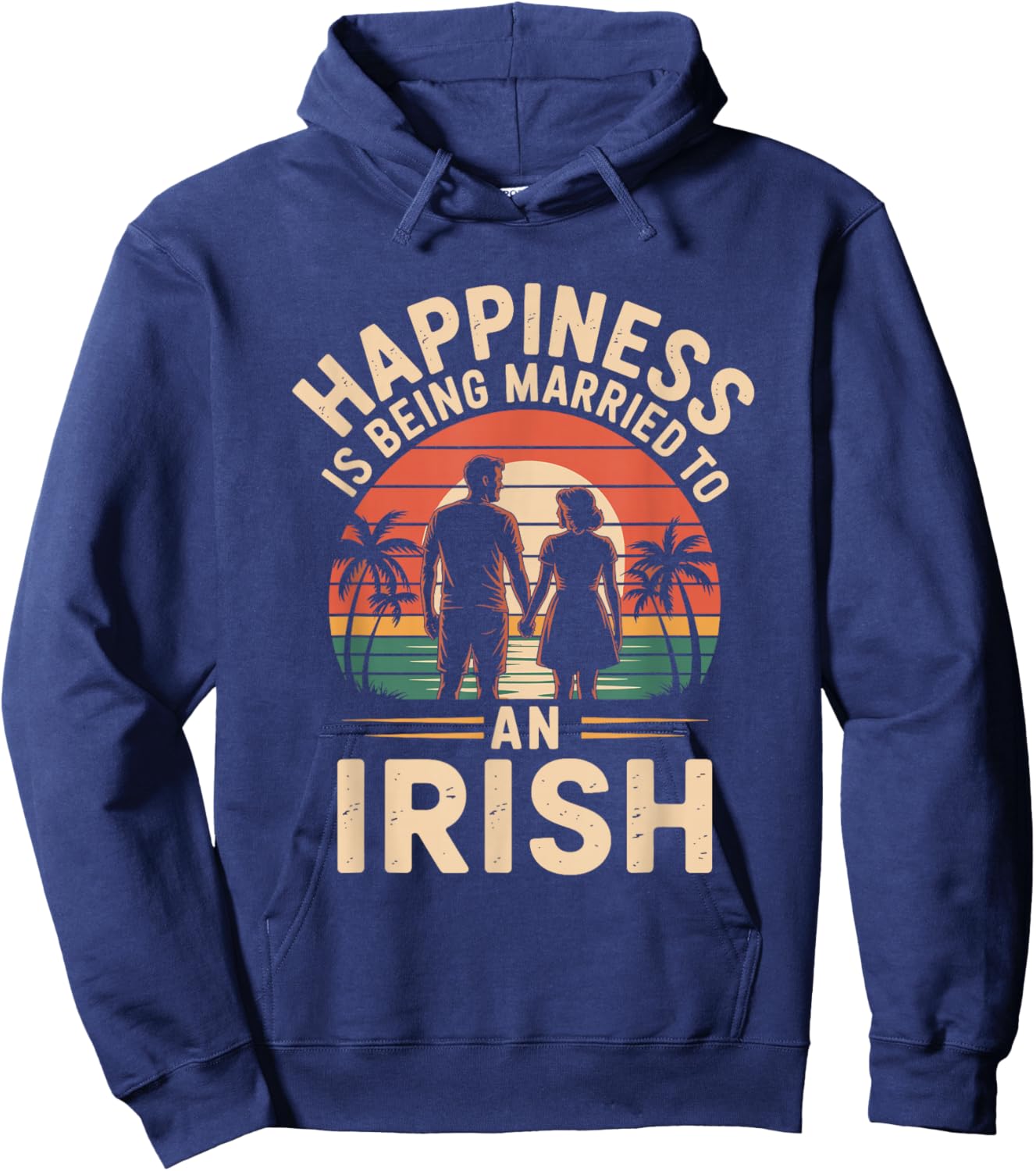Happiness is Being Married to an Irish, Ireland Husband Hoodie - Hoodie | Navy