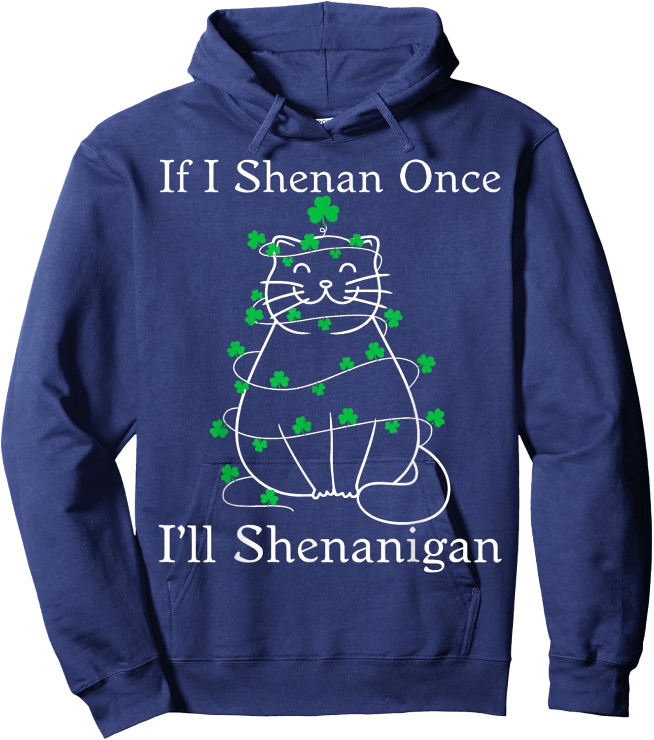 If I Shenan Once Cat Shamrock St Patricks Women Kid Hoodie - Hoodie | Navy