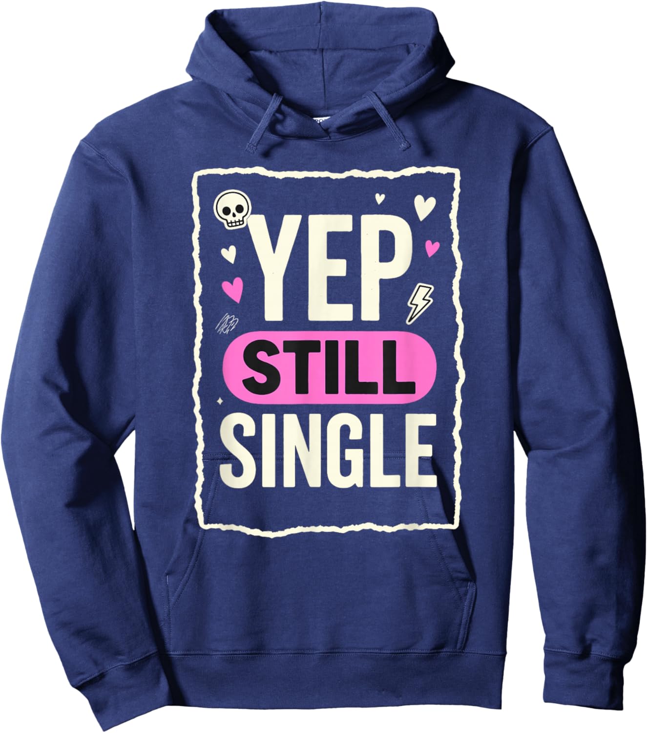 Yep Still Single Funny Valentines Day Skull Emo Grunge Hoodie - Hoodie | Navy