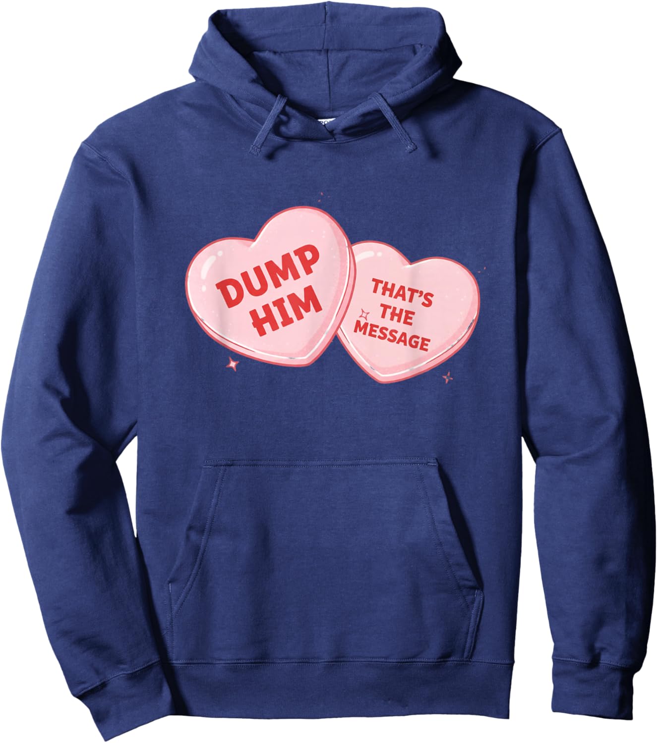 Dump Him Candy Heart Funny Valentine Hoodie - Hoodie | Navy
