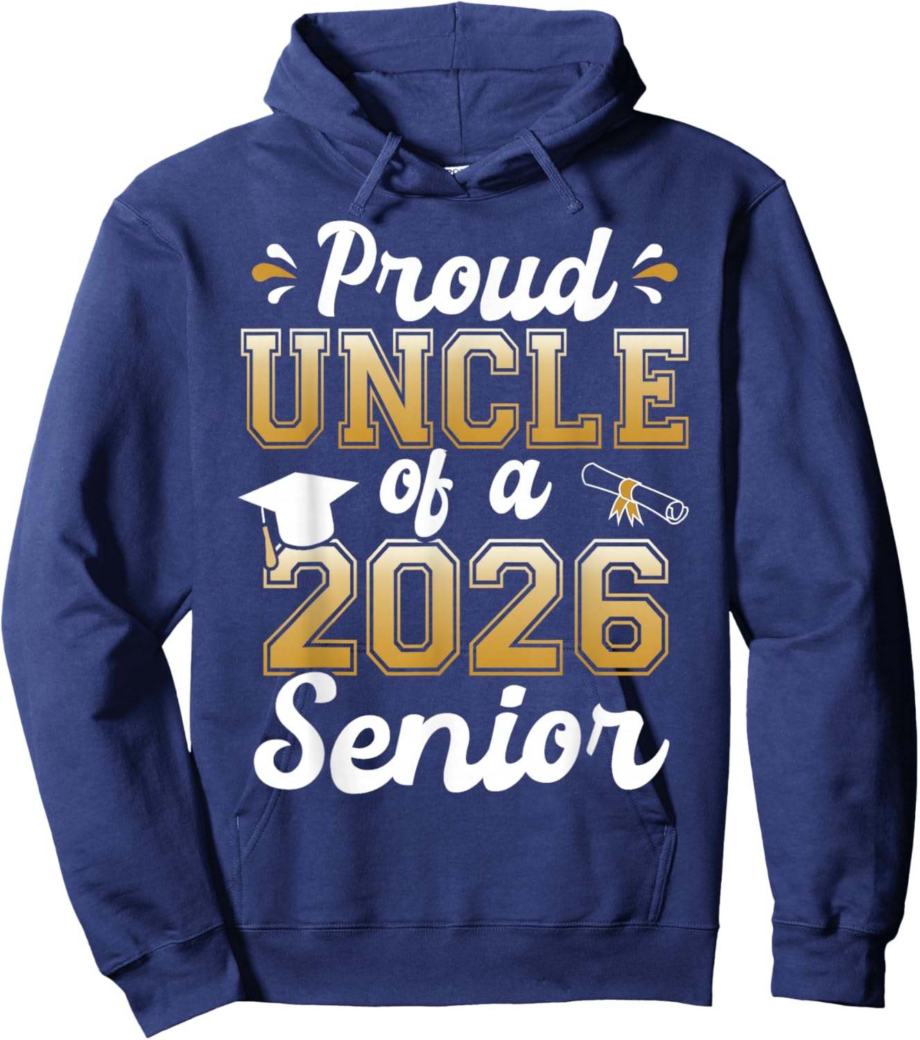 Proud Uncle of A 2026 Senior Funny Graduate Class of 2026 Hoodie - Hoodie | Navy