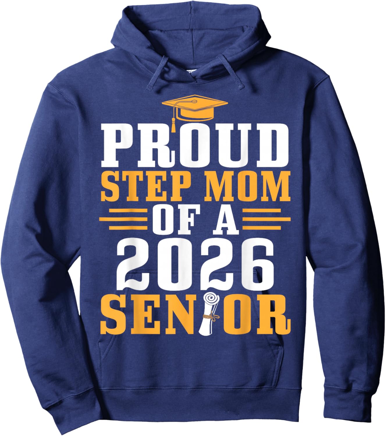Proud Step Mom 2026 Senior Graduation Diploma Son Daughter Hoodie - Hoodie | Navy