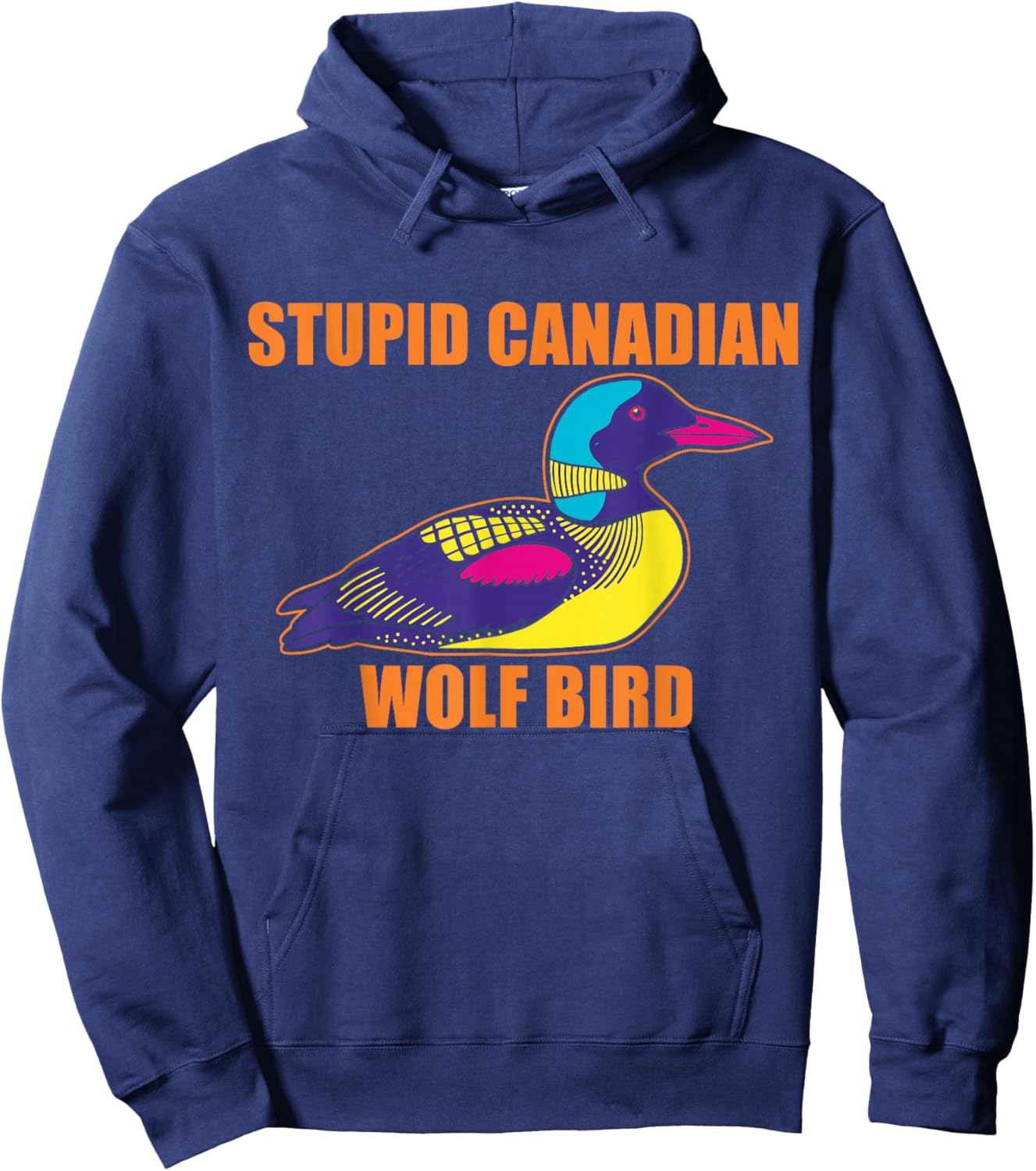 Stupid Canadian Wolf Bird Loon Sarcastic Animal Hoodie - Hoodie | Navy