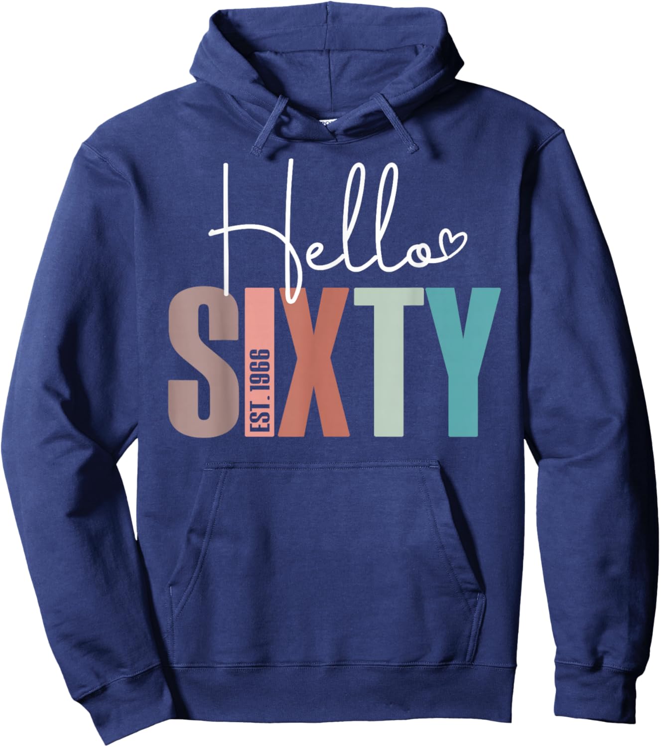Hello Sixty 60yr Est. 1966 Women 60th Birthday 60 Years Old Hoodie - Hoodie | Navy
