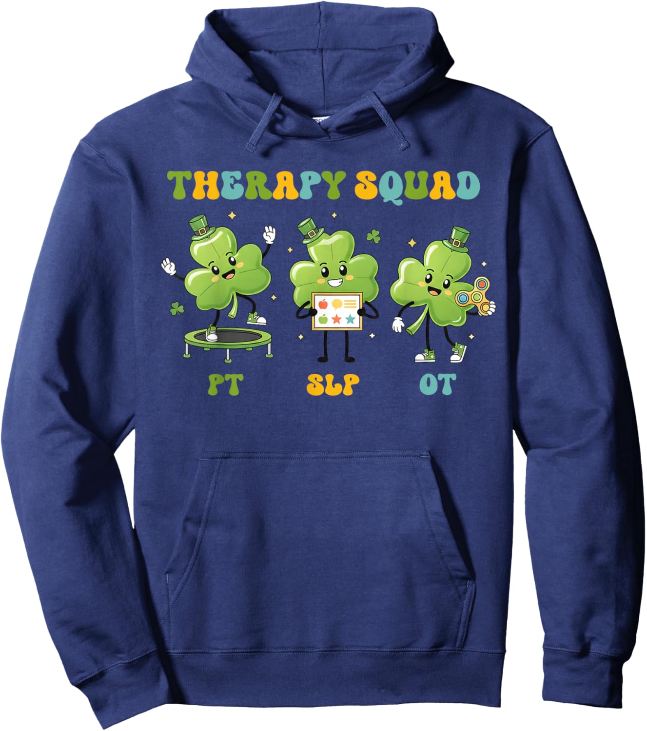Therapy Squad St Patrick’s Day PT SLP OT Shamrock Therapists Hoodie - Hoodie | Navy