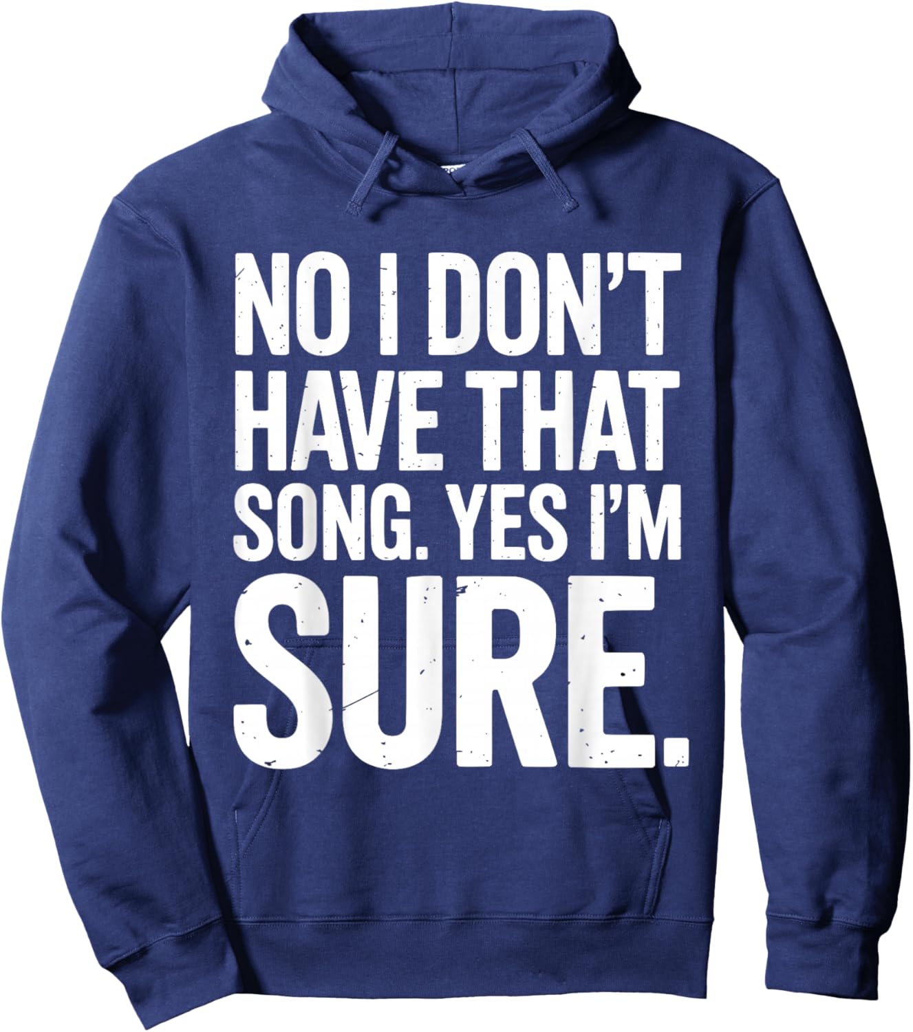 Funny DJ I Dont Have That Song Request Hoodie - Hoodie | Navy