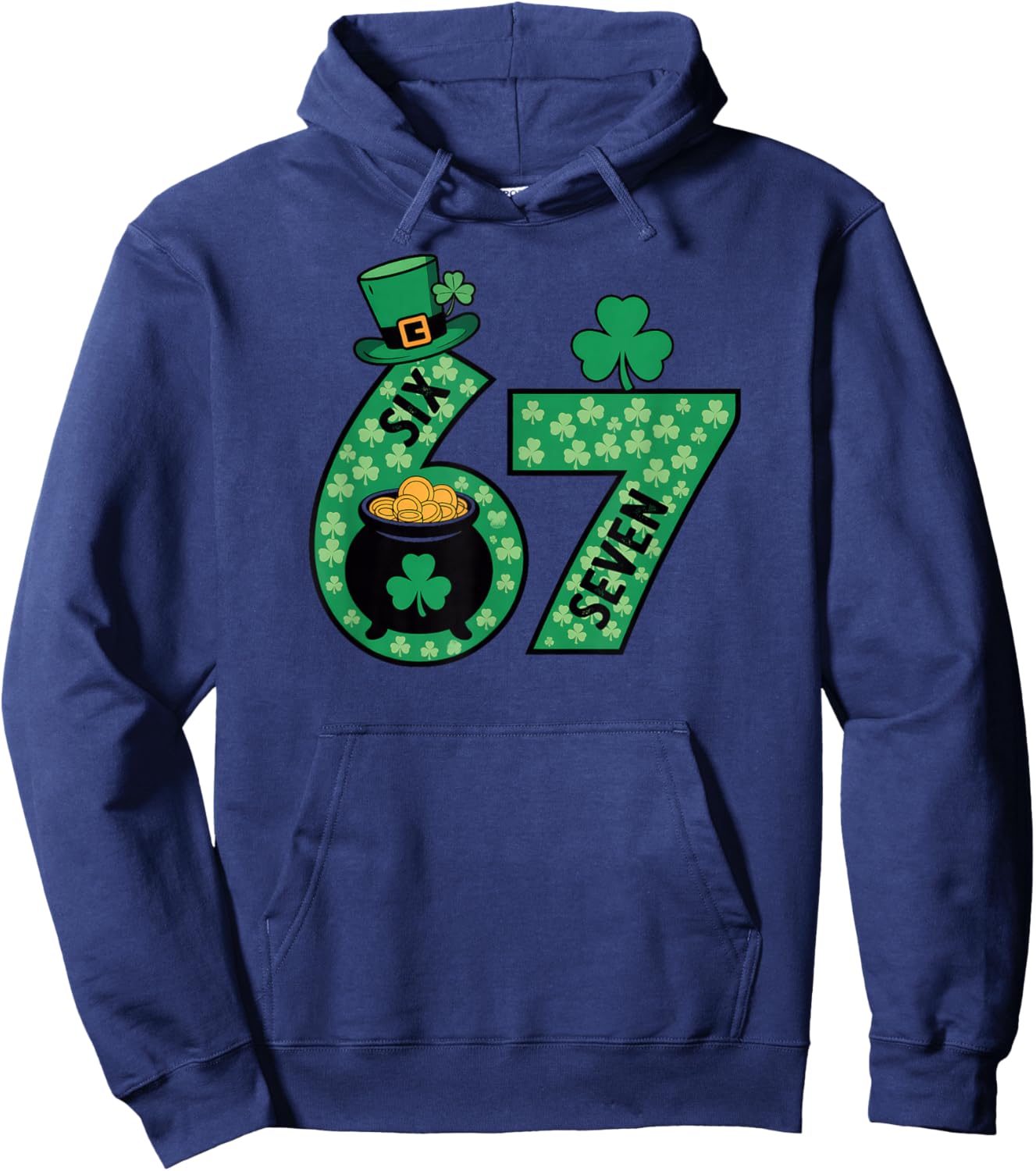 Six Seven 6 7 St Patricks Day 67 Hoodie - Hoodie | Navy