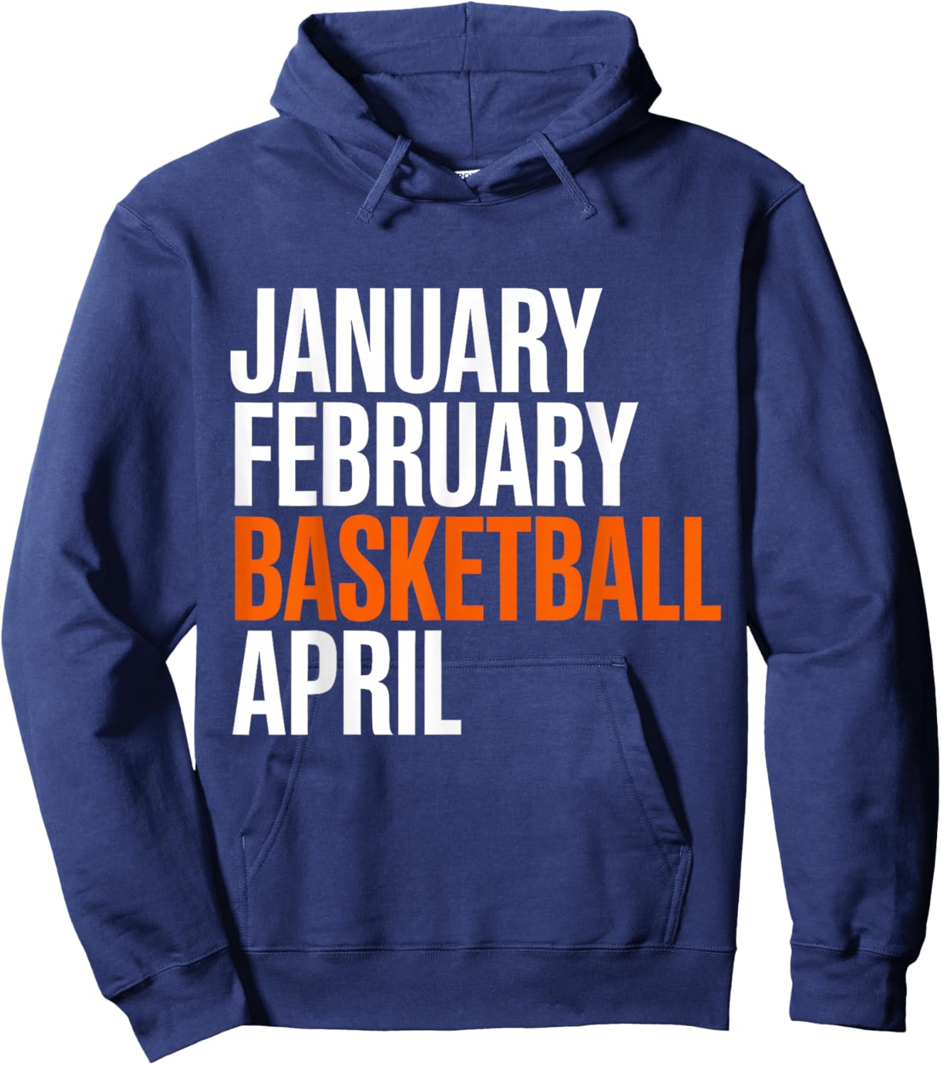 January February Basketball April - Madness College Hoodie - Hoodie | Navy