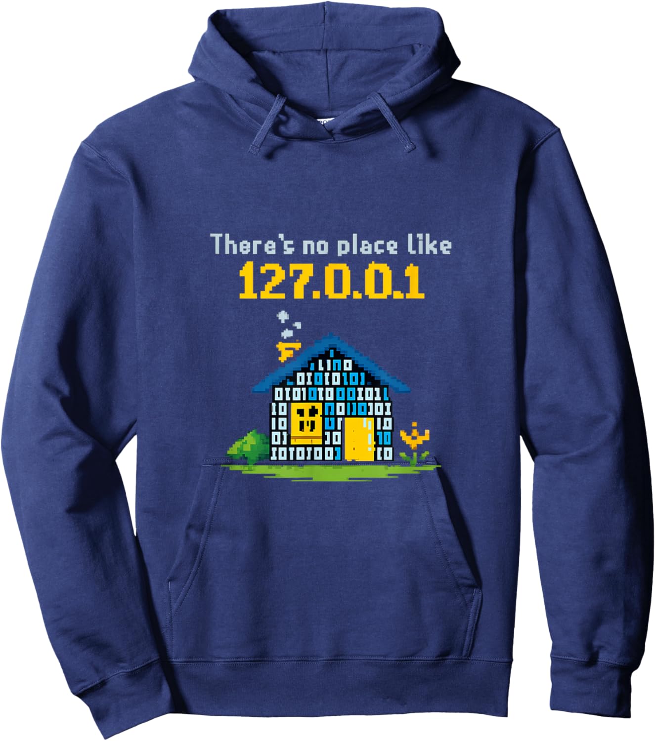 Theres No Place Like 127.0.0.1 Data Science Art Hoodie - Hoodie | Navy