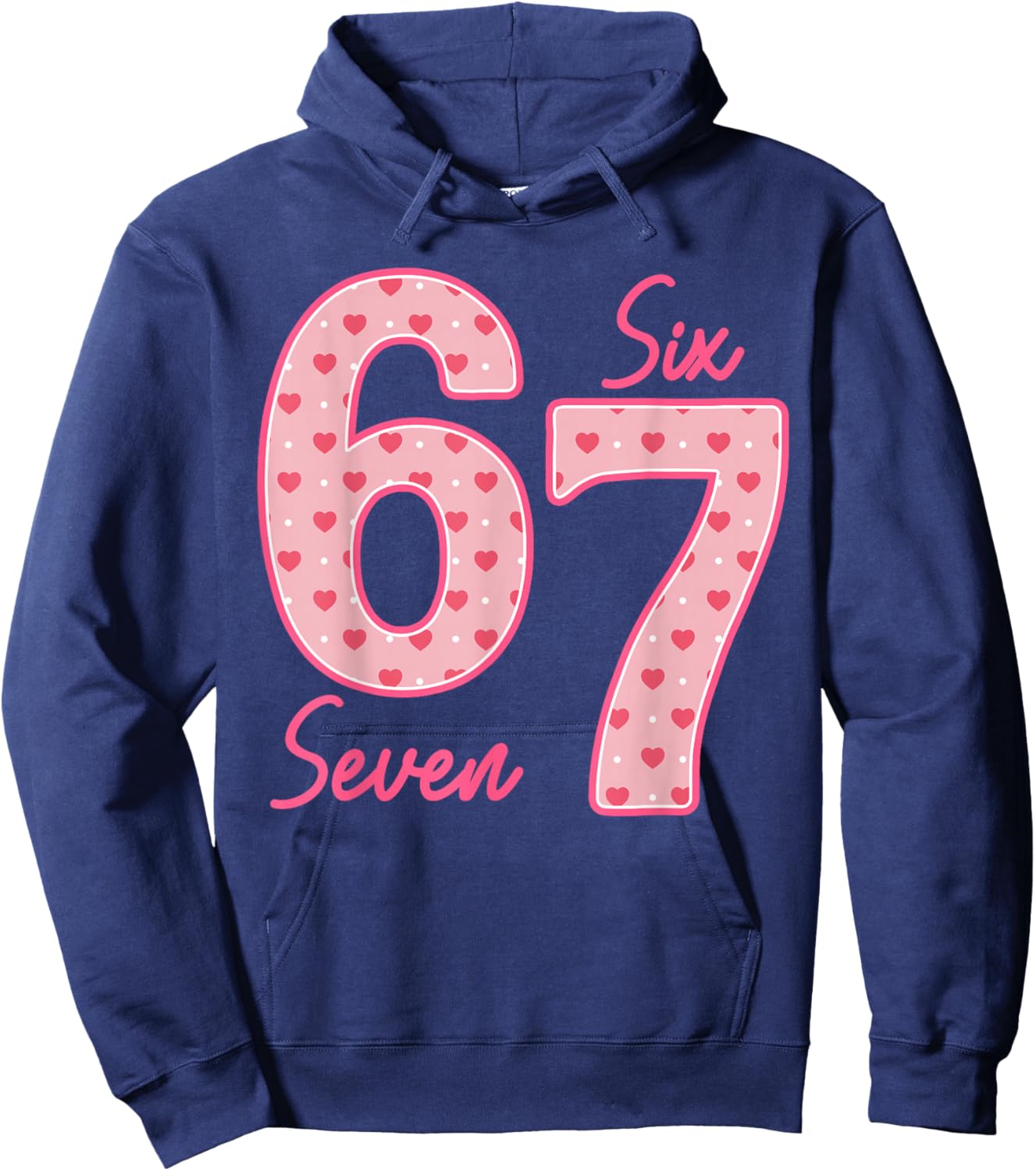 Funny 6 7 Meme Heart Gen Alpha Six Seven 67 Valentine’s Day Hoodie - Hoodie | Navy