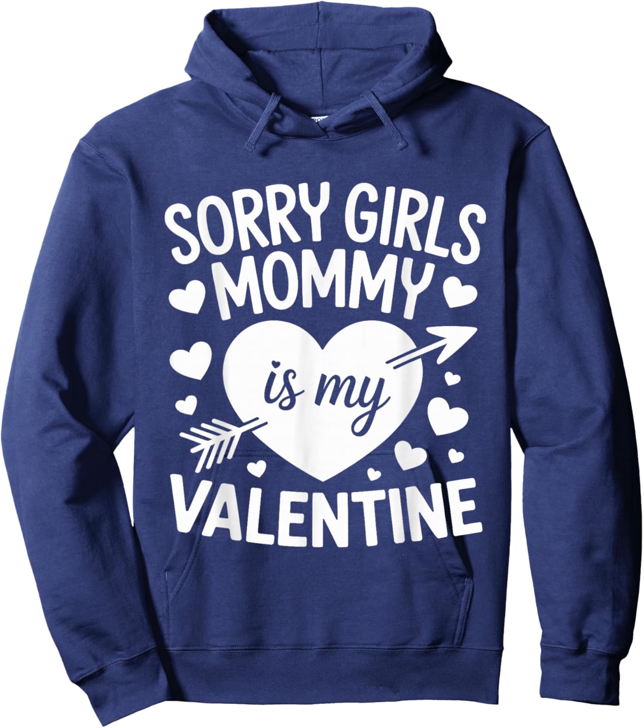 Sorry Girls Mommy is My Valentine Mother Mom Valentines Day Hoodie - Hoodie | Navy