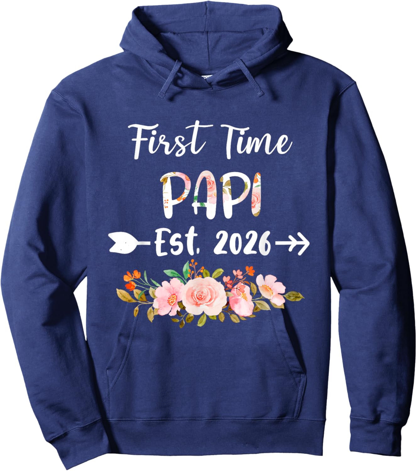 First Time Papi Est 2026 Floral Pregnancy Announcement Hoodie - Hoodie | Navy
