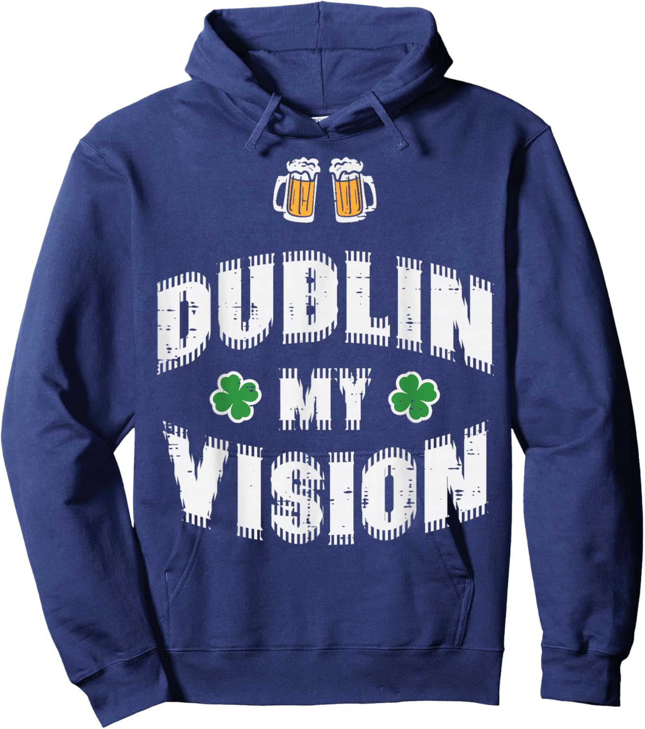 St Patricks Day Dublin My Vision Funny Saint Paddys Dad Men Hoodie - Hoodie | Navy
