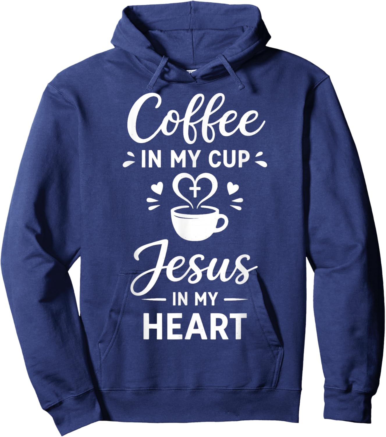 Coffee in My Cup Jesus in My Heart Christian Faith Hoodie - Hoodie | Navy