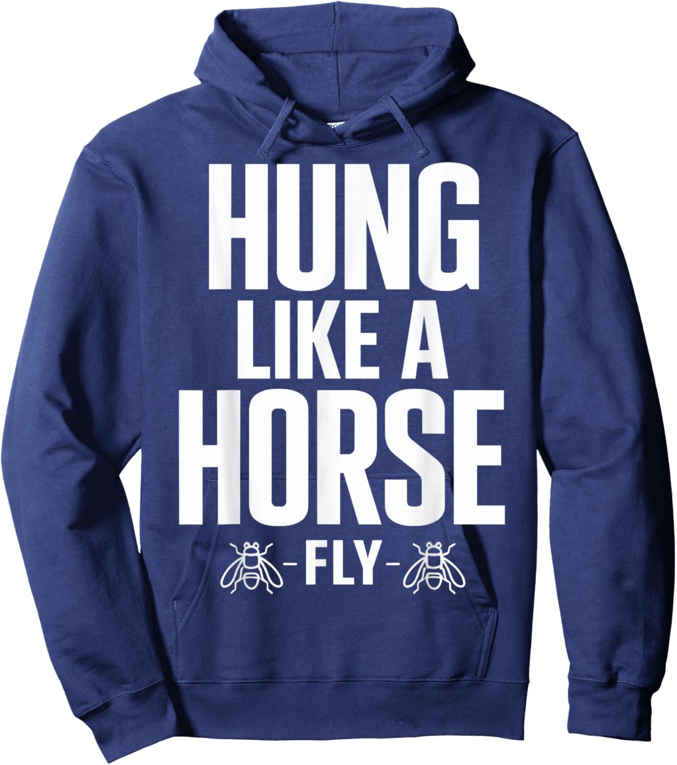 Funny Hung Like A Horse Fly Hoodie - Hoodie | Navy