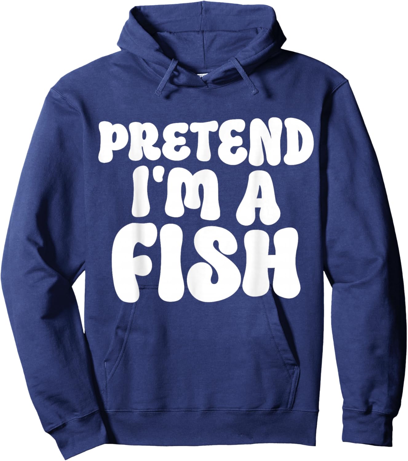 Pretend I'm A Fish Easy Lazy Funny Halloween Mom Dad Fishing Hoodie - Hoodie | Navy