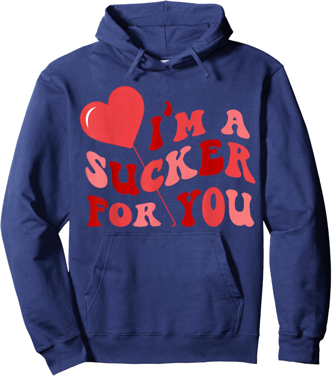 I'm A Sucker for You Candy Heart Love Happy Valentines Day Hoodie - Hoodie | Navy