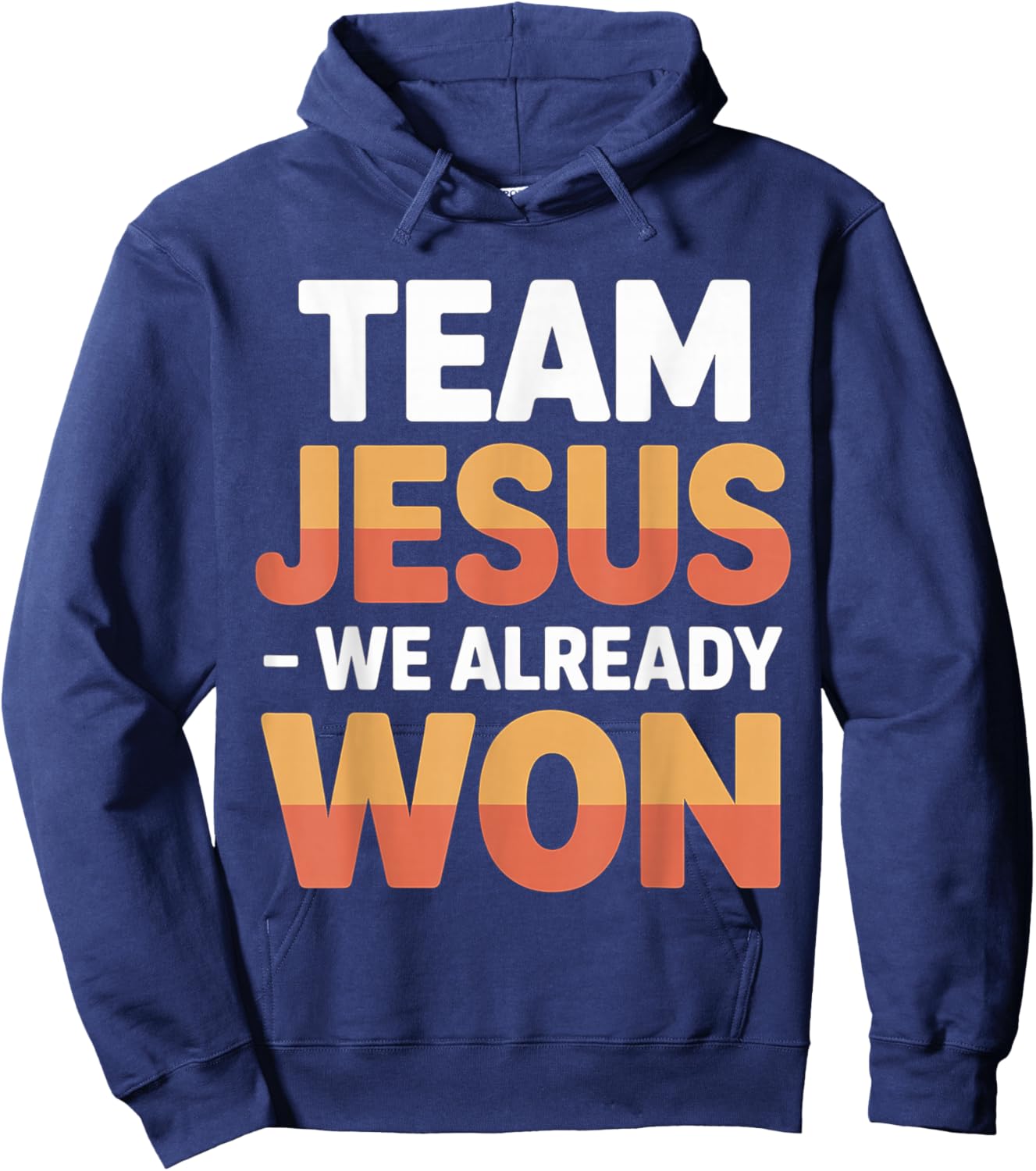 Team Jesus We Already Won Spiritual Winner Victory Hoodie - Hoodie | Navy