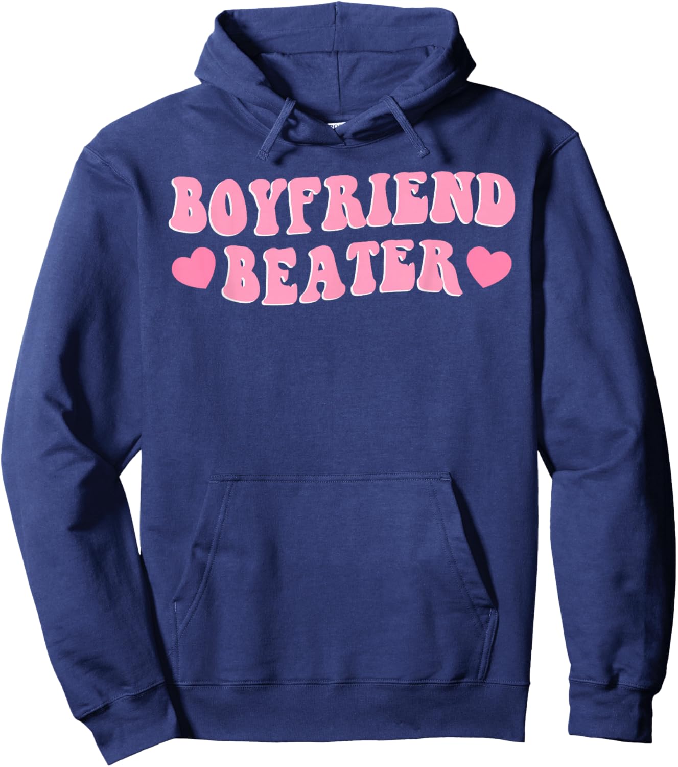 Funny Girlfriend Sarcastic Humor Boyfriend Beater Valentines Hoodie - Hoodie | Navy