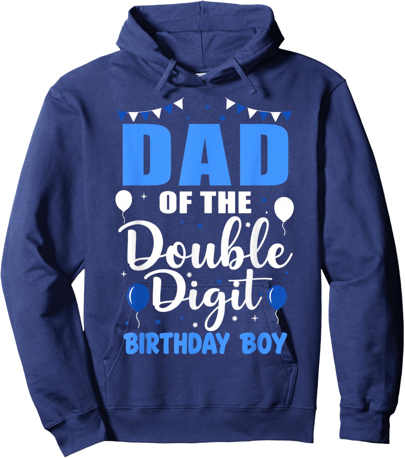 Proud Dad of The Double Digit Birthday Boy 10 Year Old 10th Hoodie - Hoodie | Navy