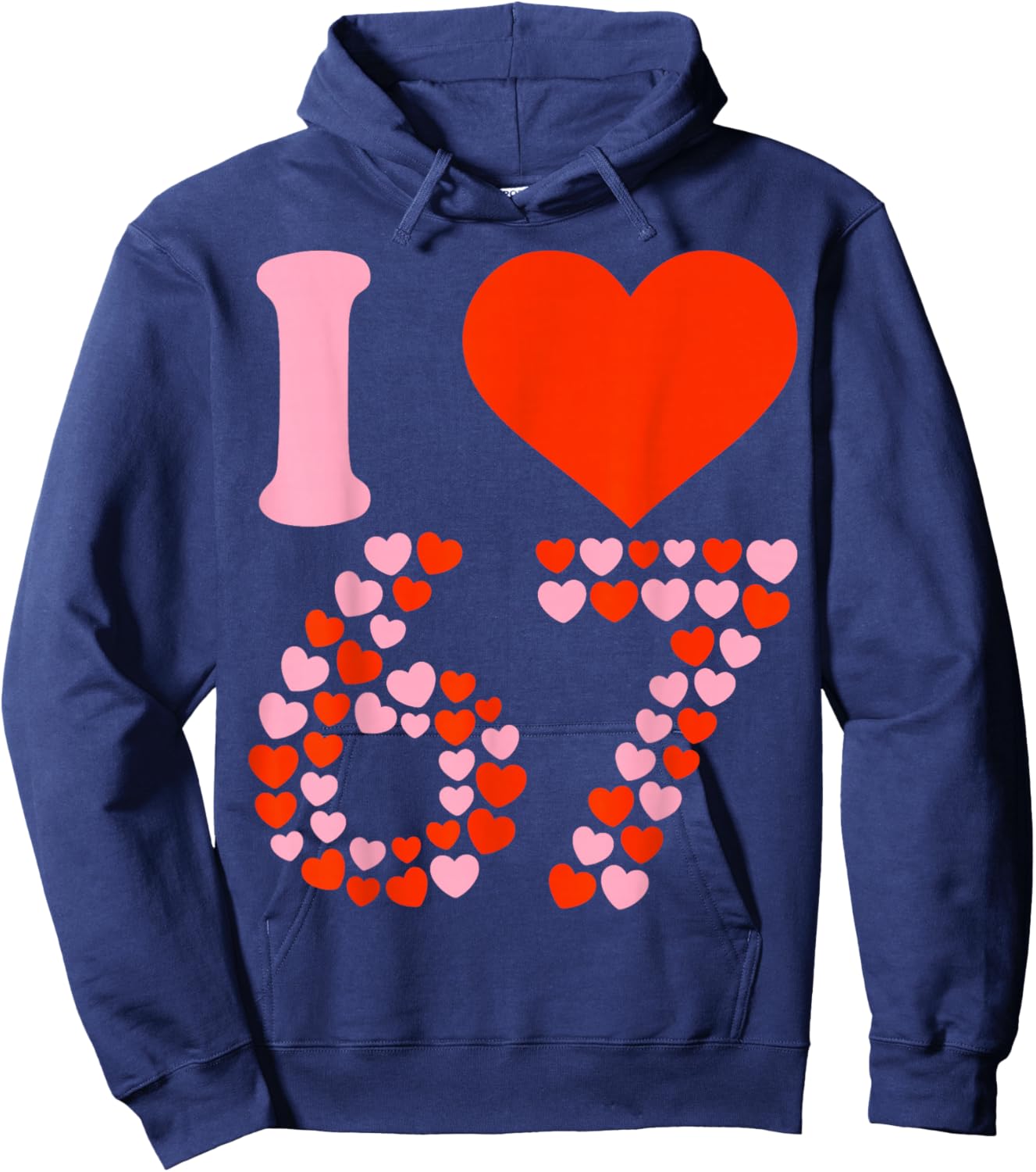 I Love 67 Valentine’s Day Six Seven Meme 67th Birthday Heart Hoodie - Hoodie | Navy