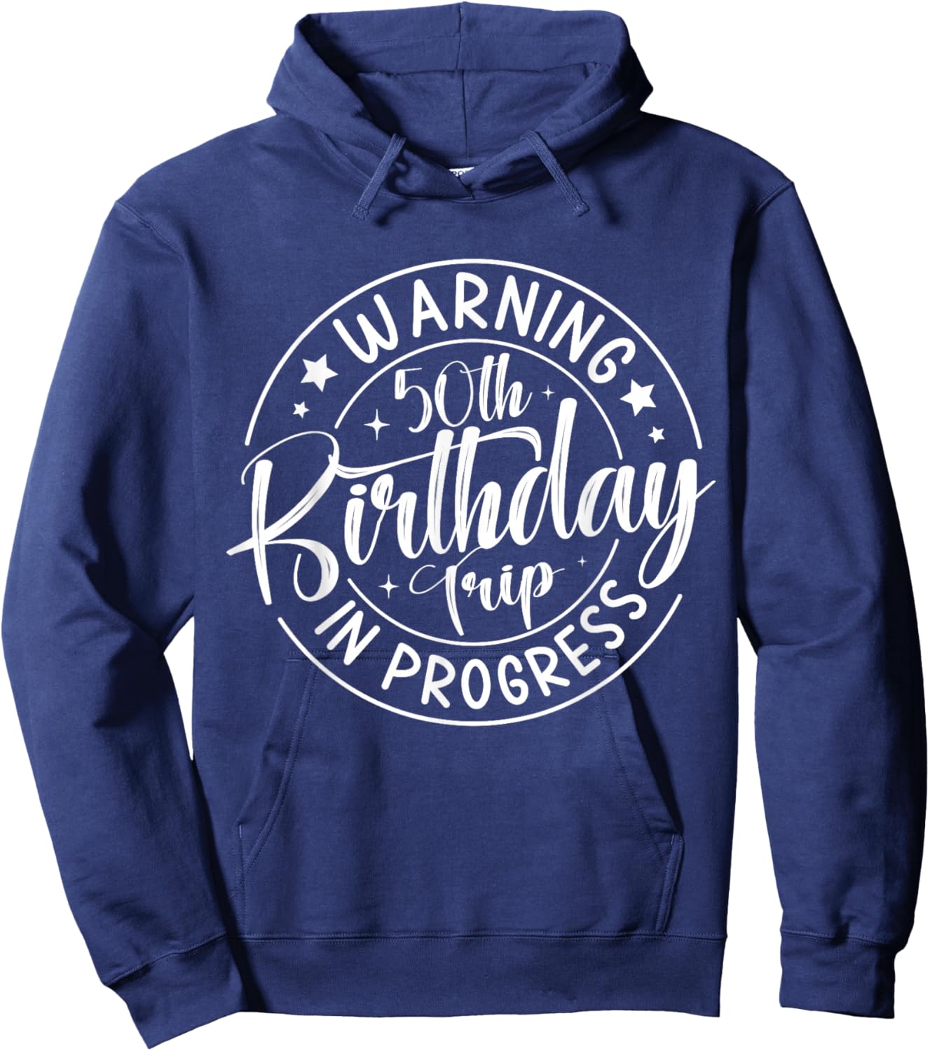 Warning 50th Birthday Trip in Progress Funny 50 Years Old Hoodie - Hoodie | Navy