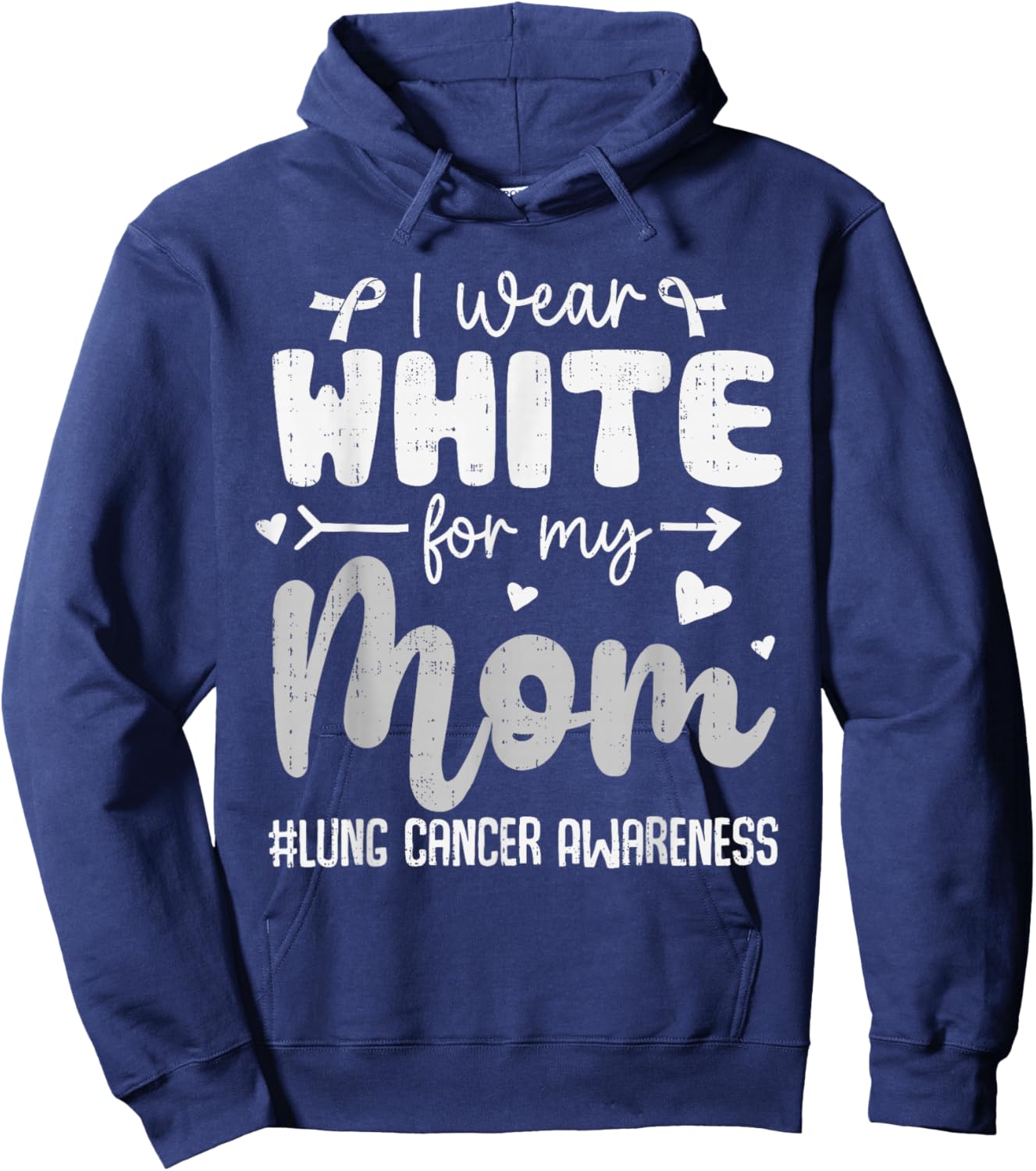 I Wear White for Mom Lung Cancer Awareness White Ribbon Hoodie - Hoodie | Navy