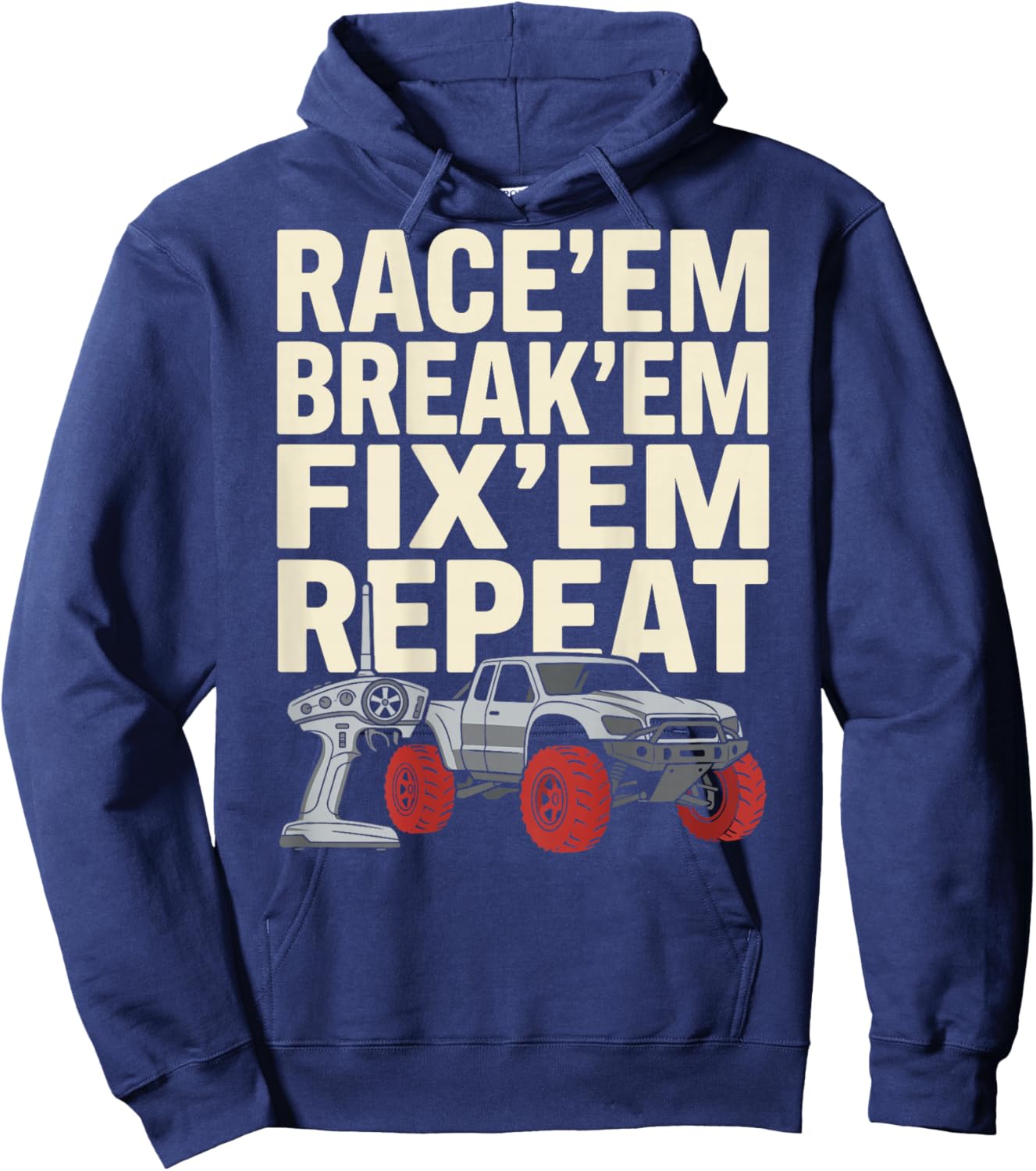 Race Em Break Em Fix Em Repeat Remote Control RC Car Hoodie - Hoodie | Navy
