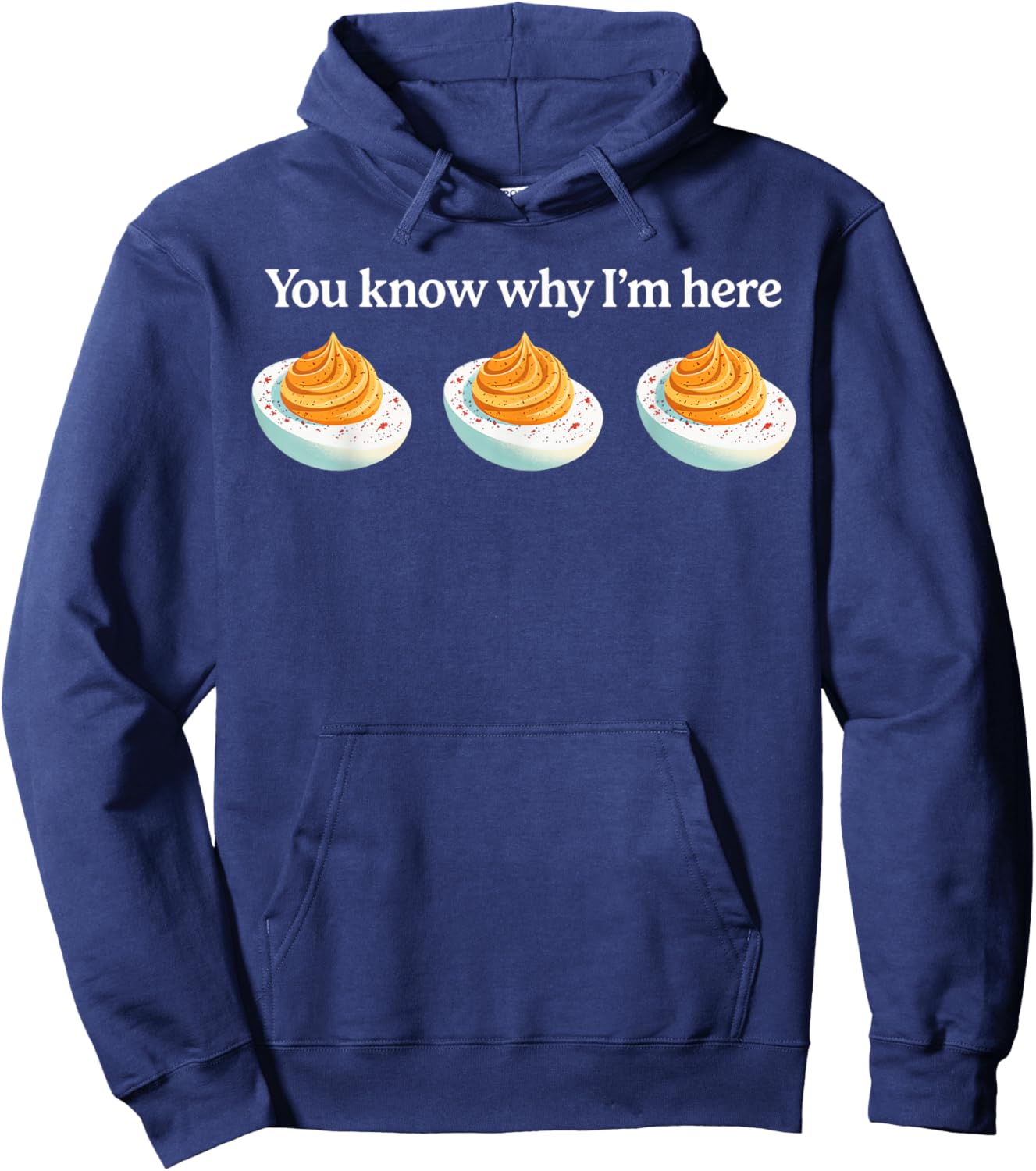 Deviled Eggs You Know Why Im Here Thanksgiving Hoodie - Hoodie | Navy