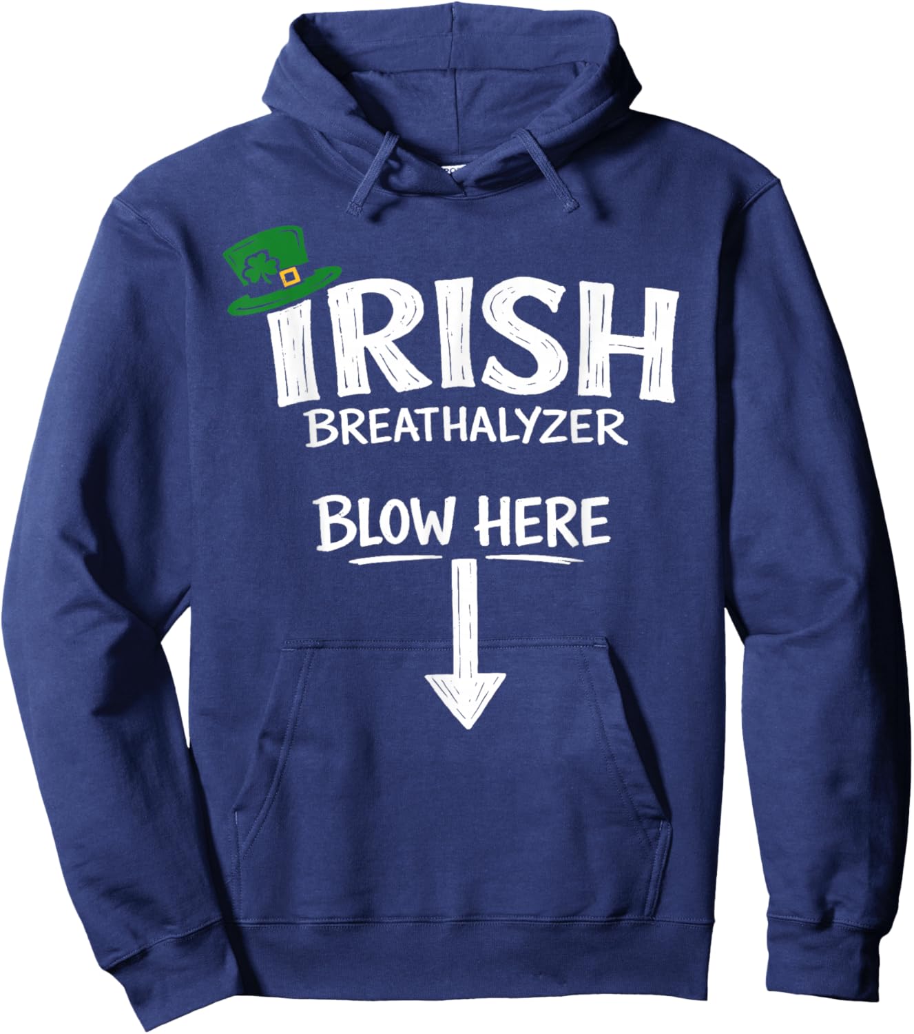 Irish Breathalyzer Blow Here St Patricks Day Drinking Humor Hoodie - Hoodie | Navy