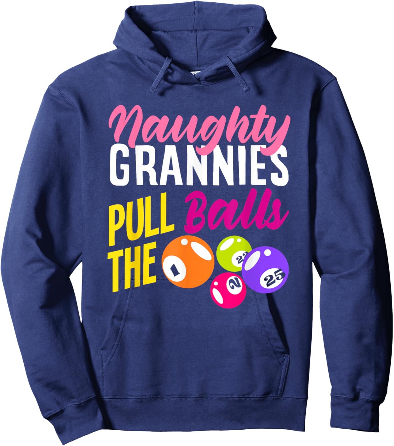 Naughty Grannies Pull The Balls Bingo Fun Hoodie - Hoodie | Navy