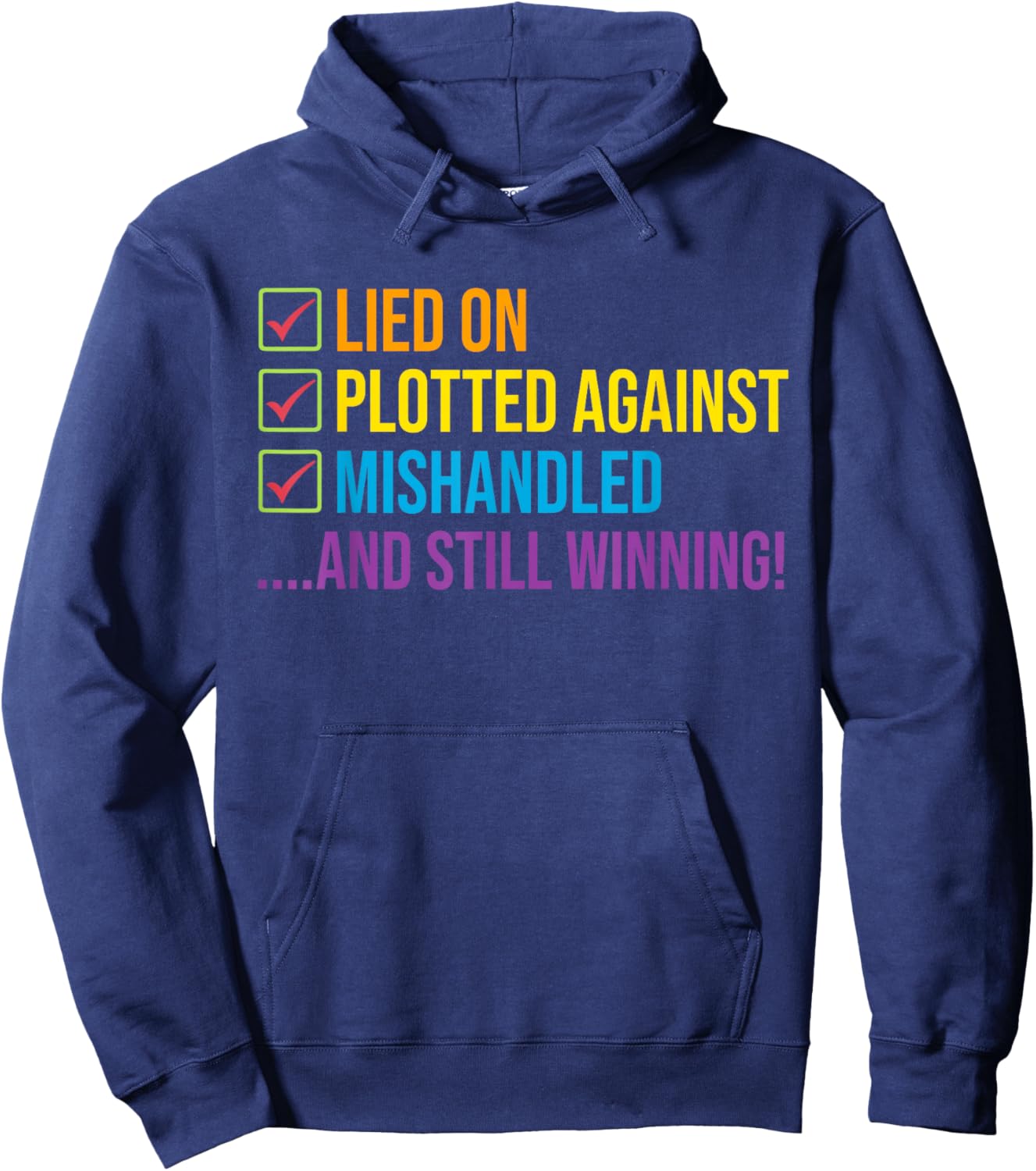 Lied On Plotted Against Mishandled and Still Winning Hoodie - Hoodie | Navy