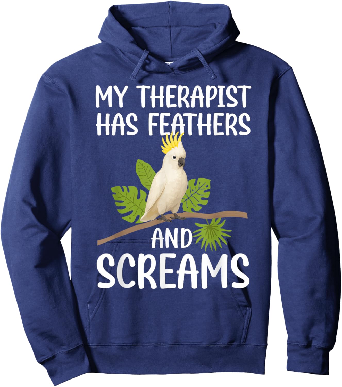 Funny Cockatoo Owner Cockatoo Lover Cockatoo Parrot Hoodie - Hoodie | Navy