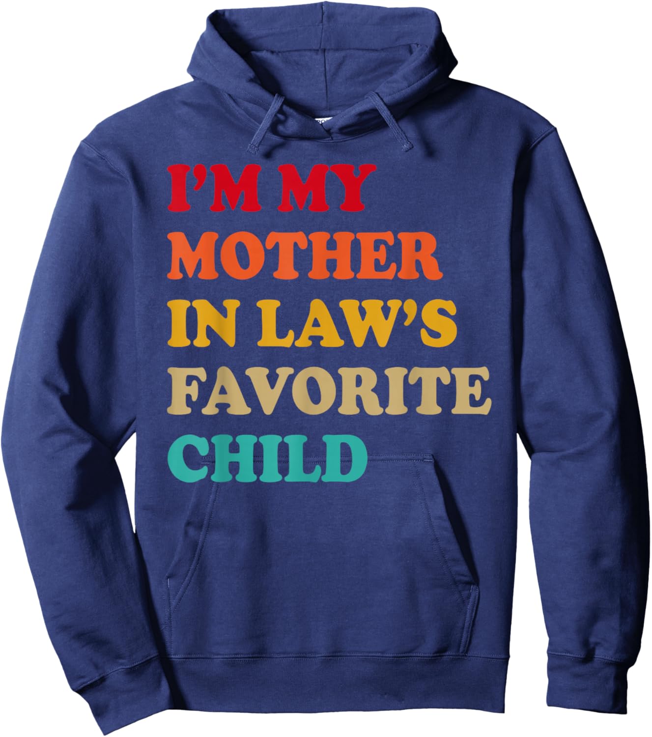 I'm My Mother in Laws Favorite Child Mothers Day Parent Men Hoodie - Hoodie | Navy