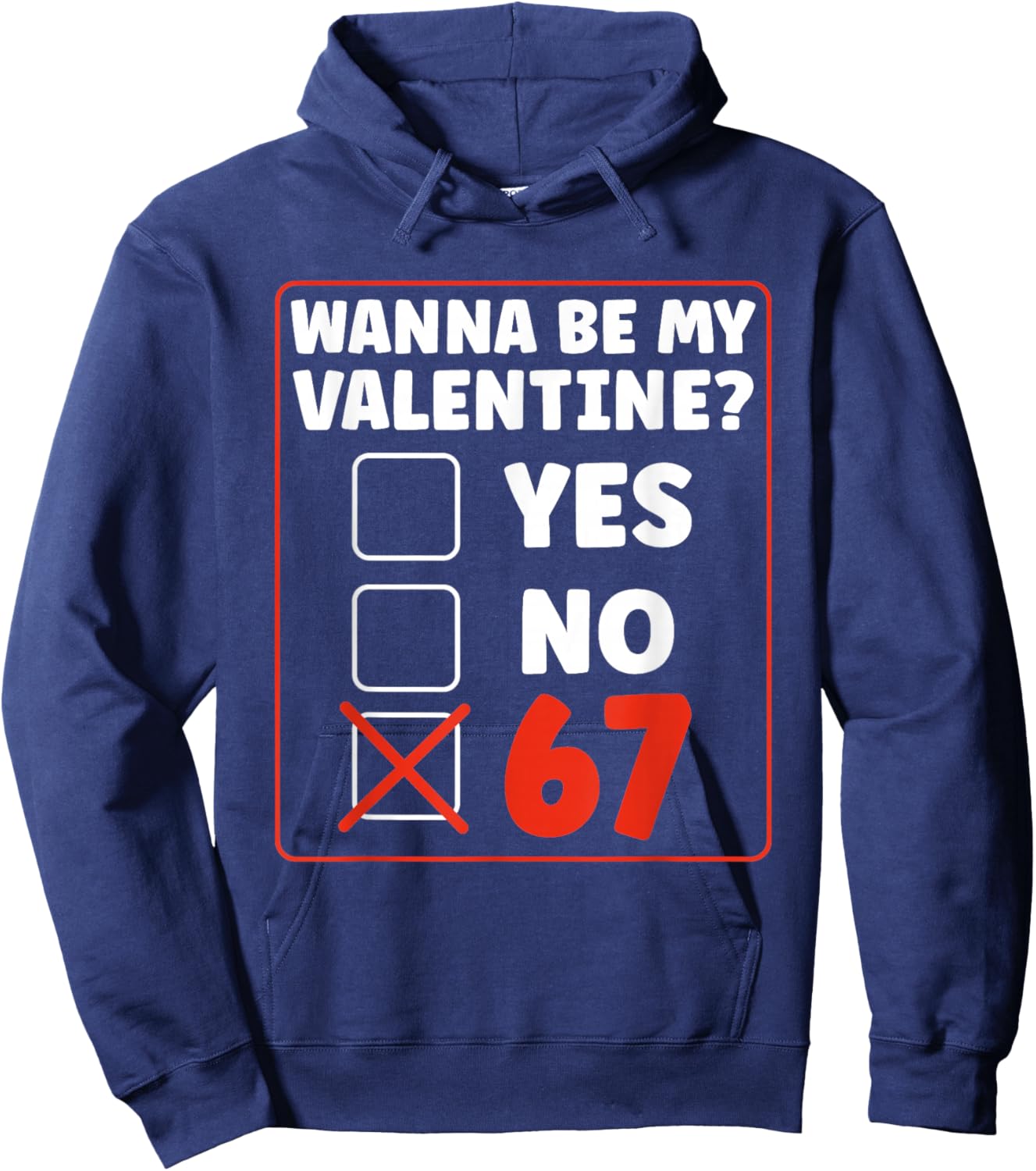 Wanna Be My Valentine 67 Six Seven Gen Alpha Valentines Day Hoodie - Hoodie | Navy