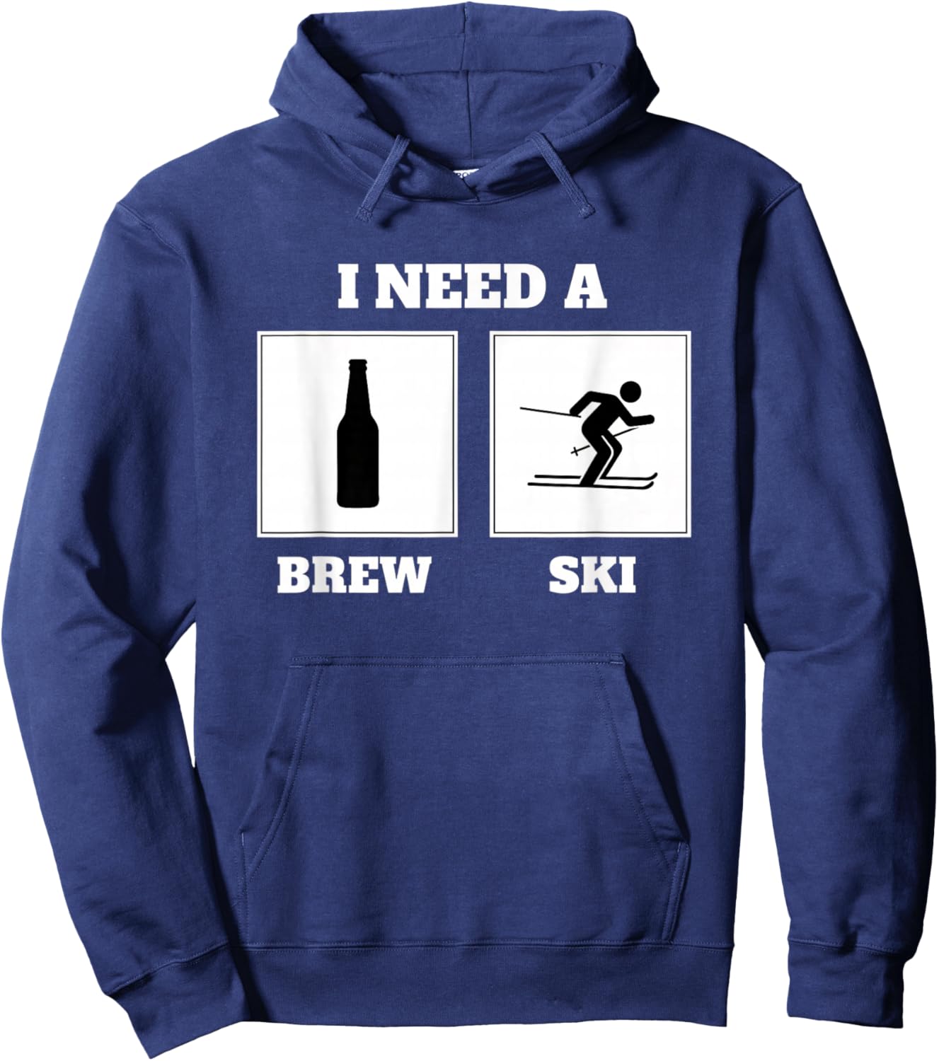 I Need A Brew Ski Funny Beer Skiing Saying Alcohol Humor Hoodie - Hoodie | Navy