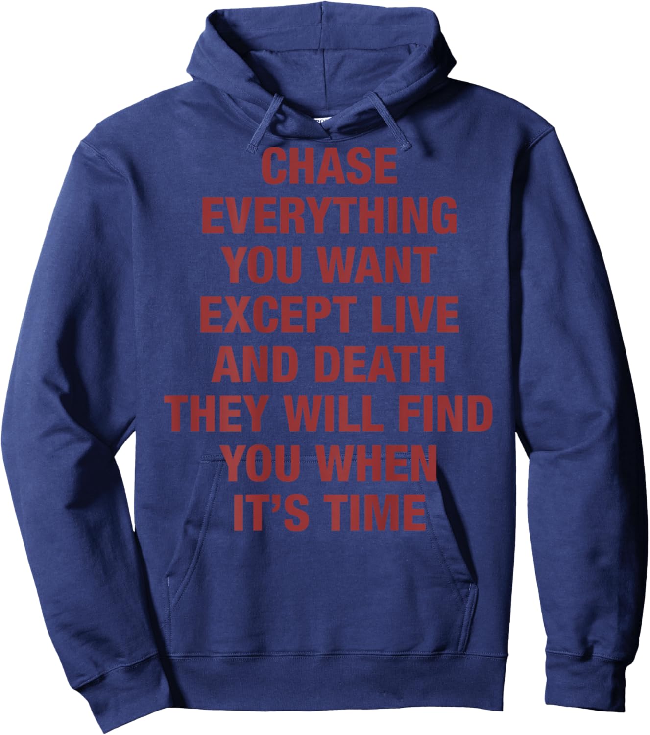 Chase Everything You Want Except Love and Death (on Back) Hoodie - Hoodie | Navy