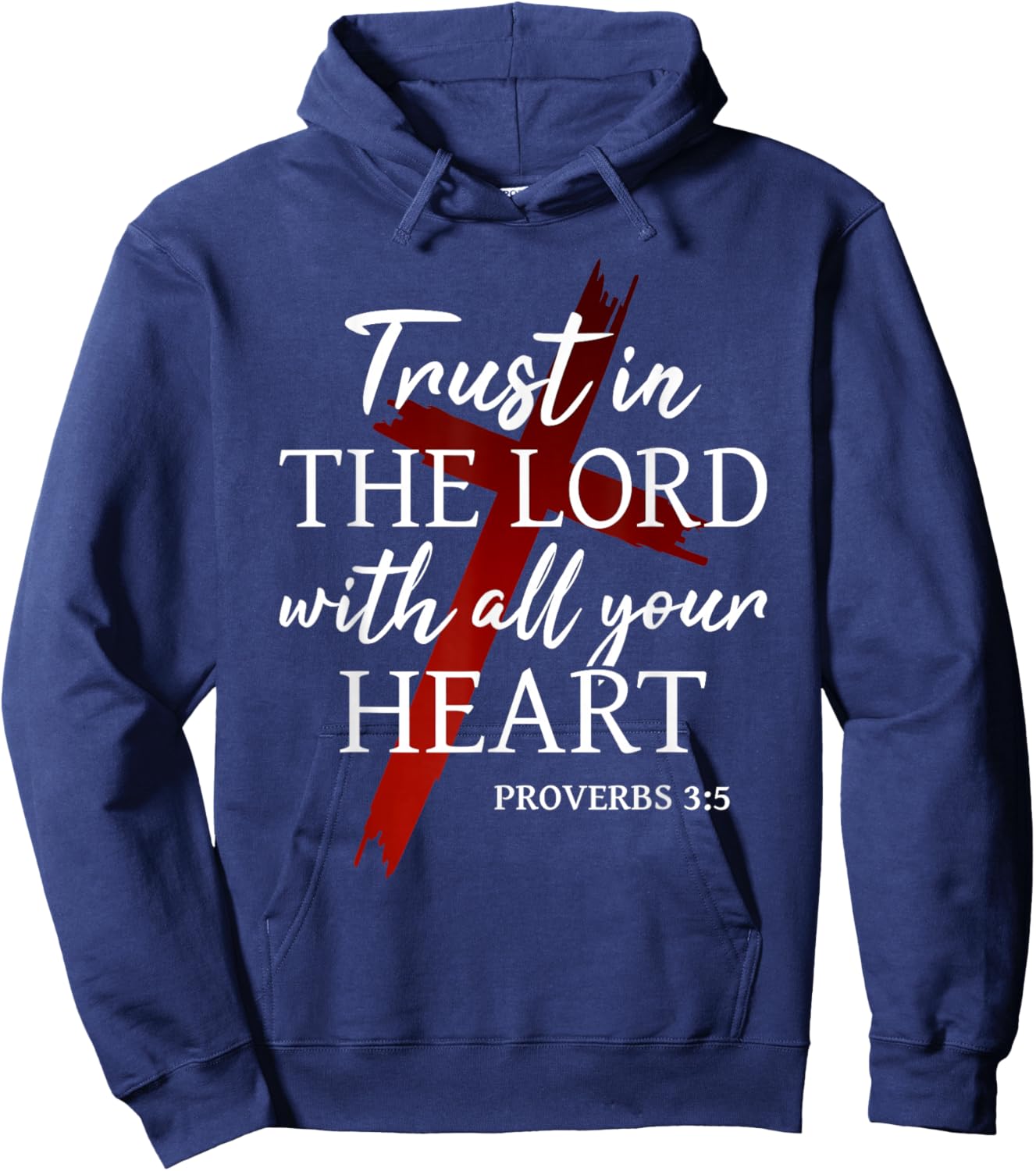 Christian Trust in The Lord God Faith Cross Proverbs 3:5 Hoodie - Hoodie | Navy