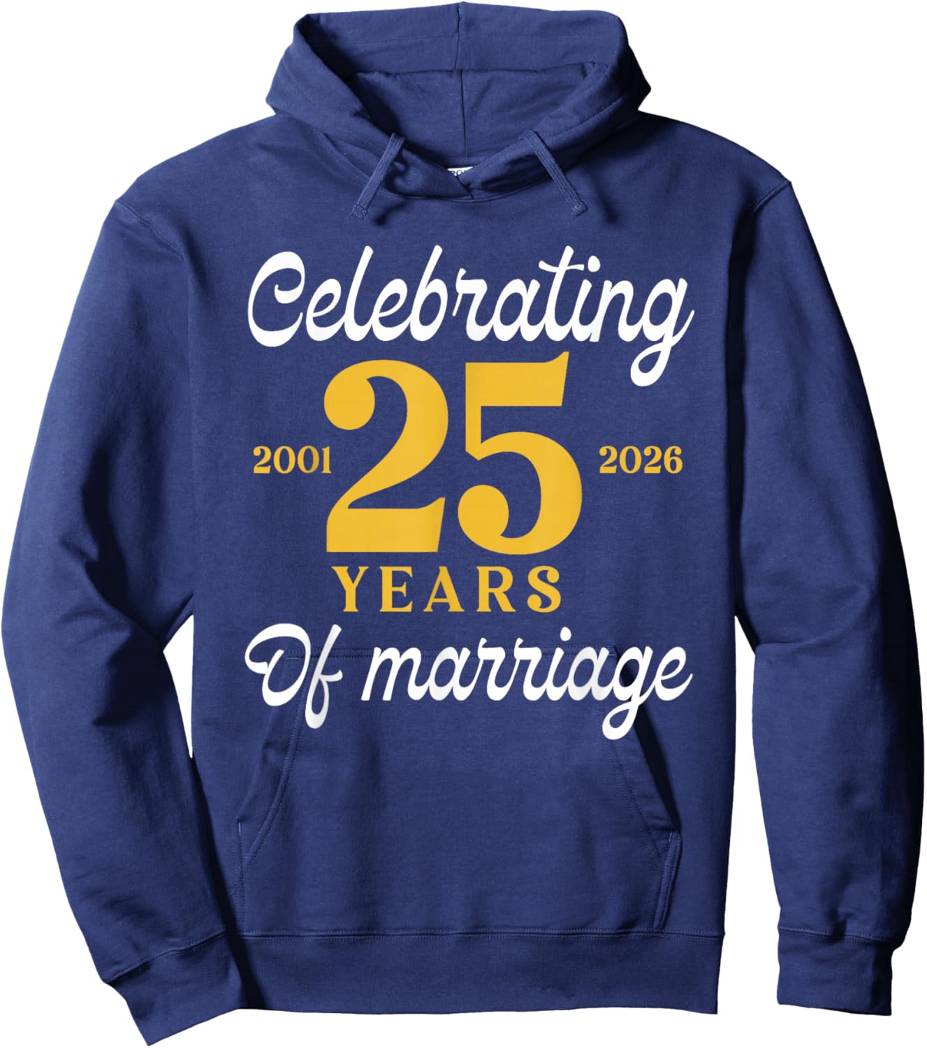 Funny 25 Years of Marriage 2001 25th Wedding Anniversary Hoodie - Hoodie | Navy