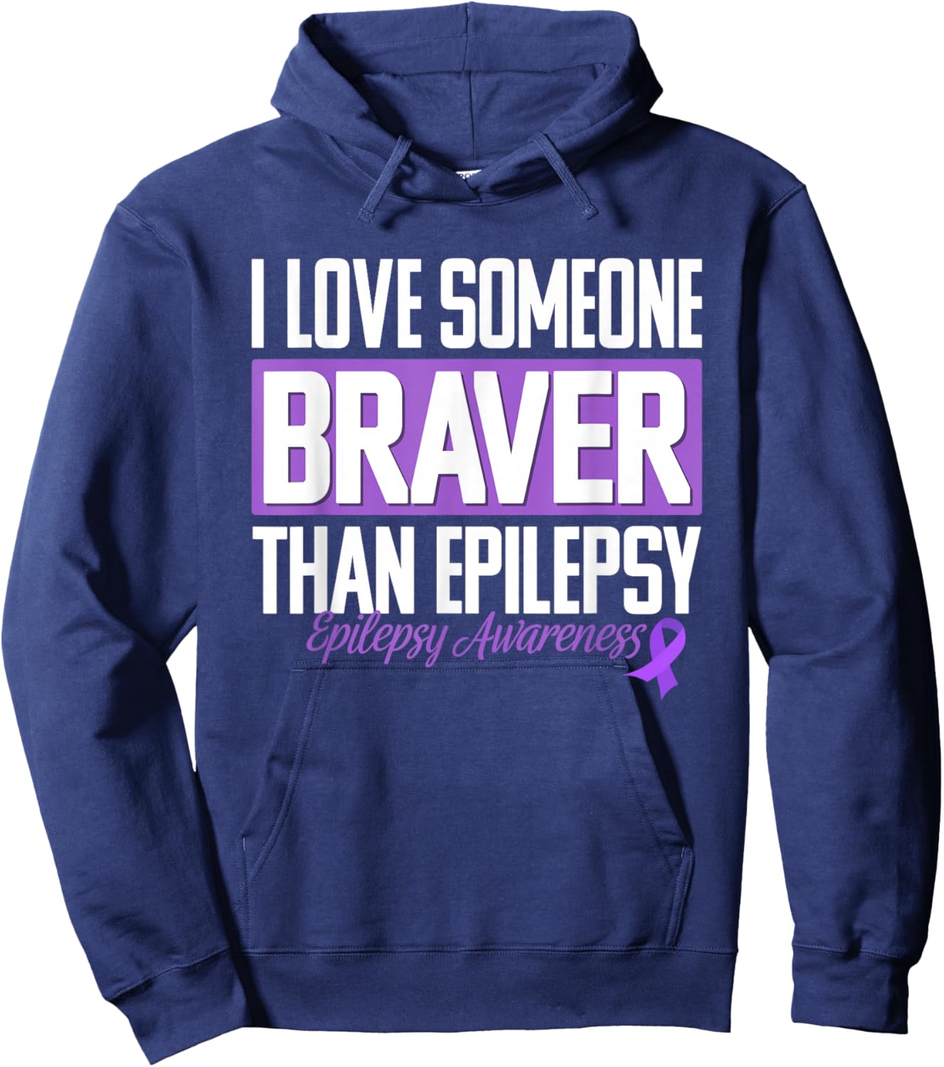 Epilepsy Awareness Month i Love Someone Braver Than Epilepsy Hoodie - Hoodie | Navy