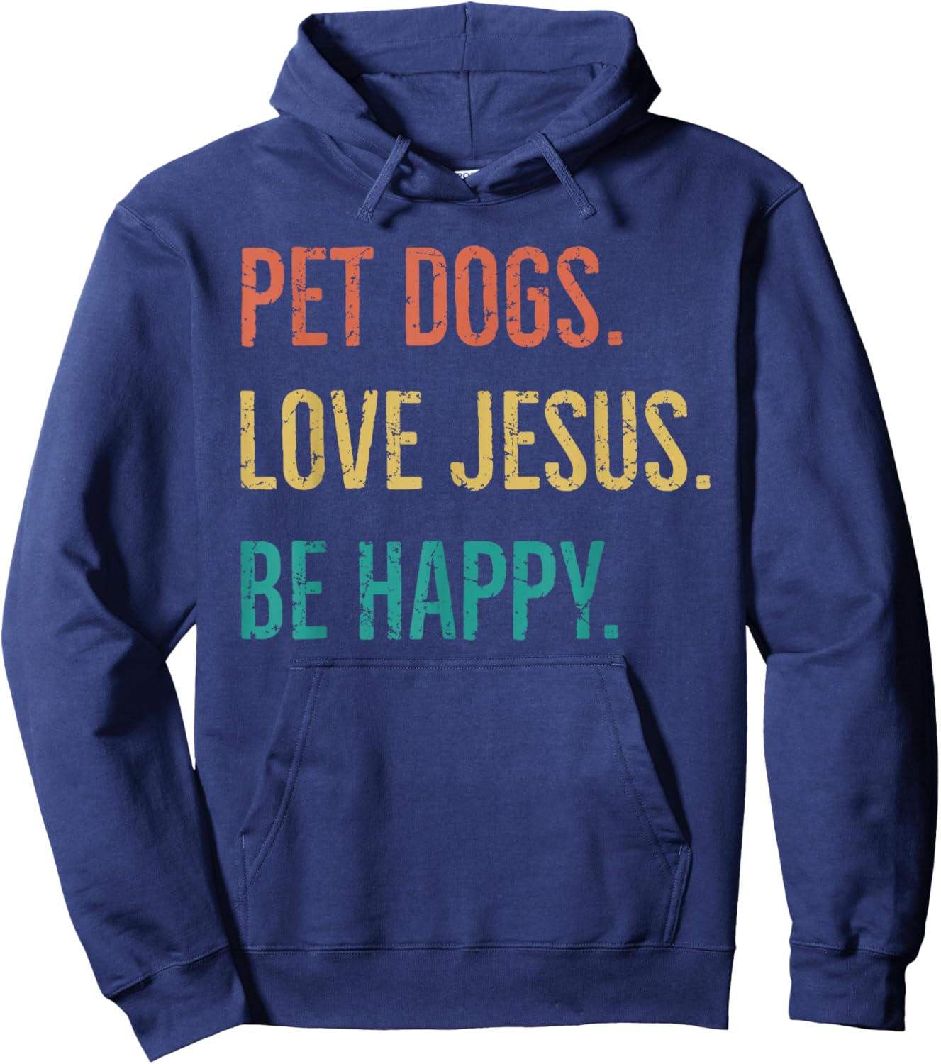 Vintage Retro Pet Dogs Love Jesus Be Happy Funny Hoodie - Hoodie | Navy