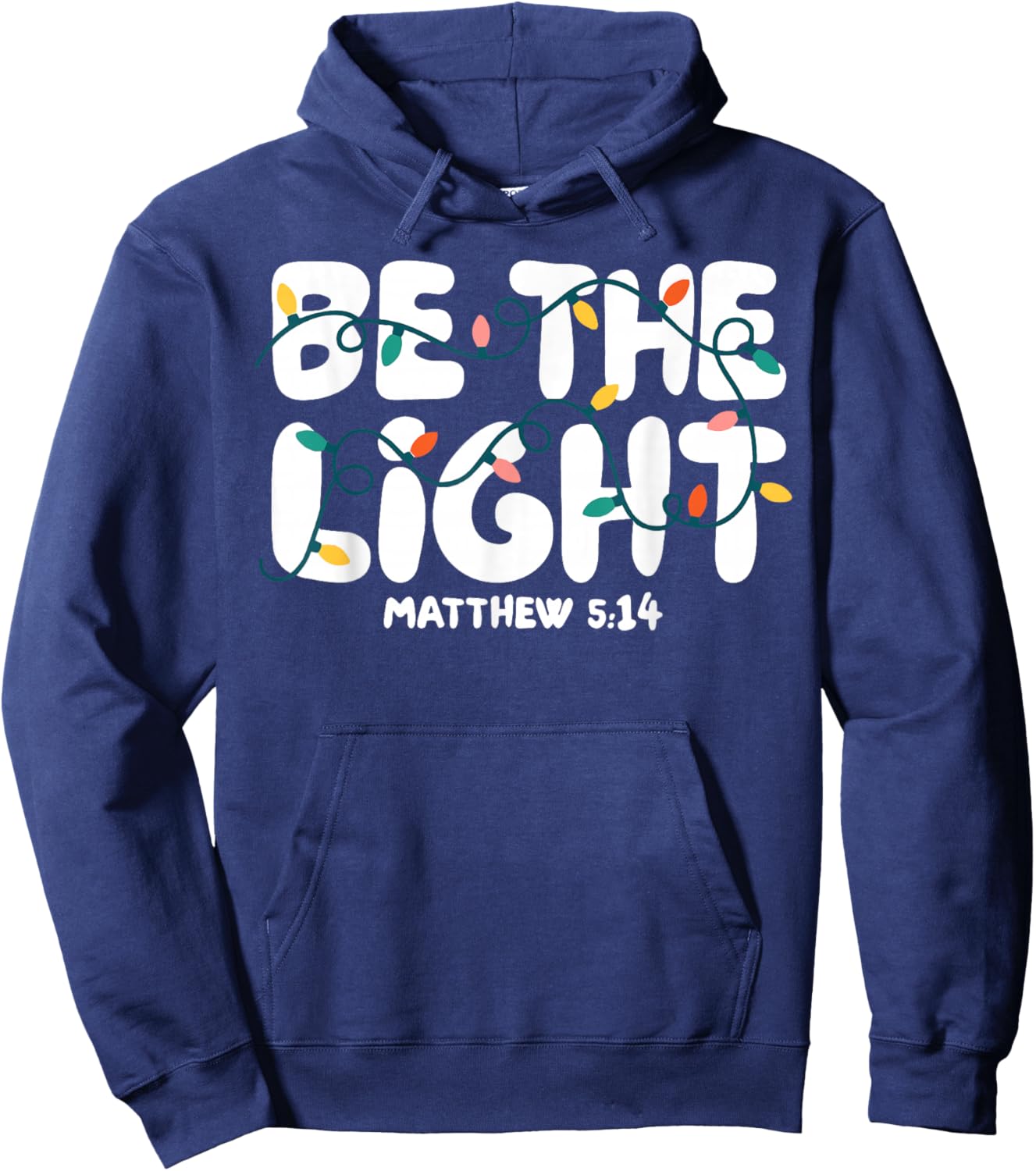 Be The Light Matthew 5:14 Christmas Bible Verse Christian Hoodie - Hoodie | Navy