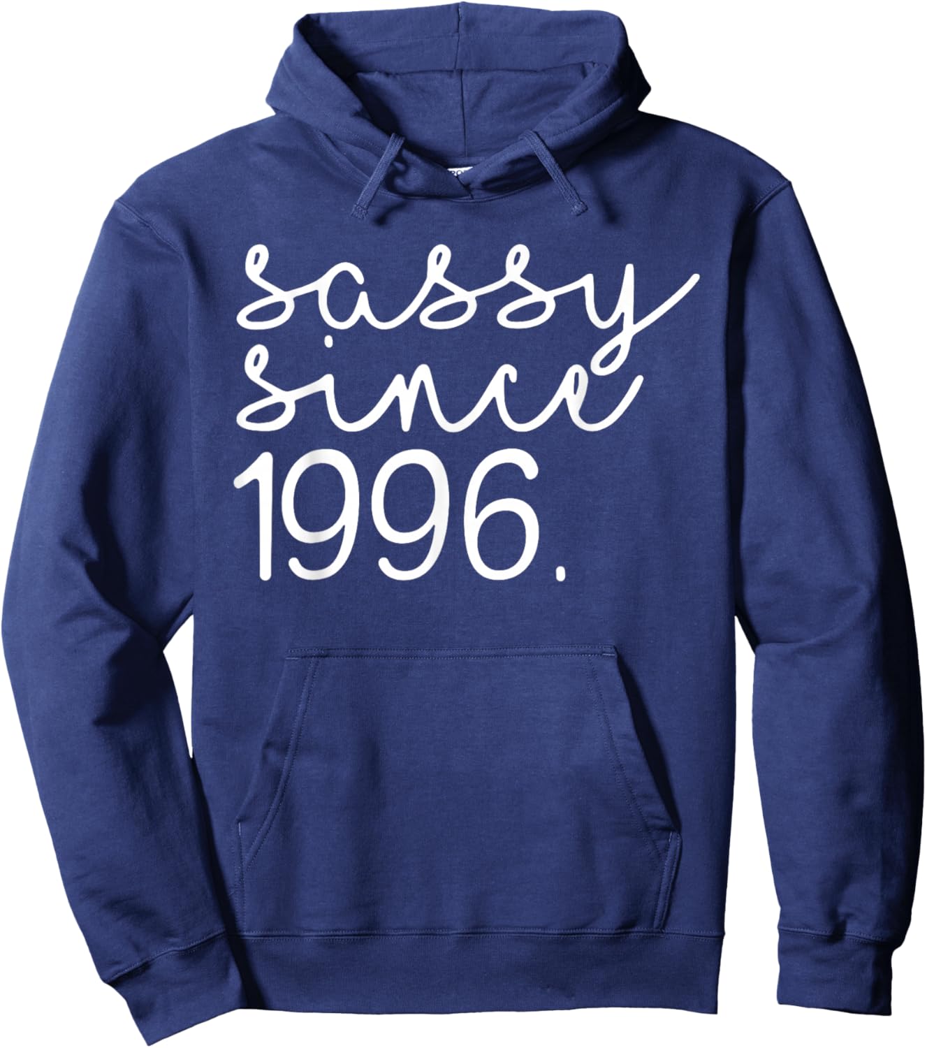 Sassy Since 1996, Hello 30, 30 Years Old, 30th Birthday Hoodie - Hoodie | Navy