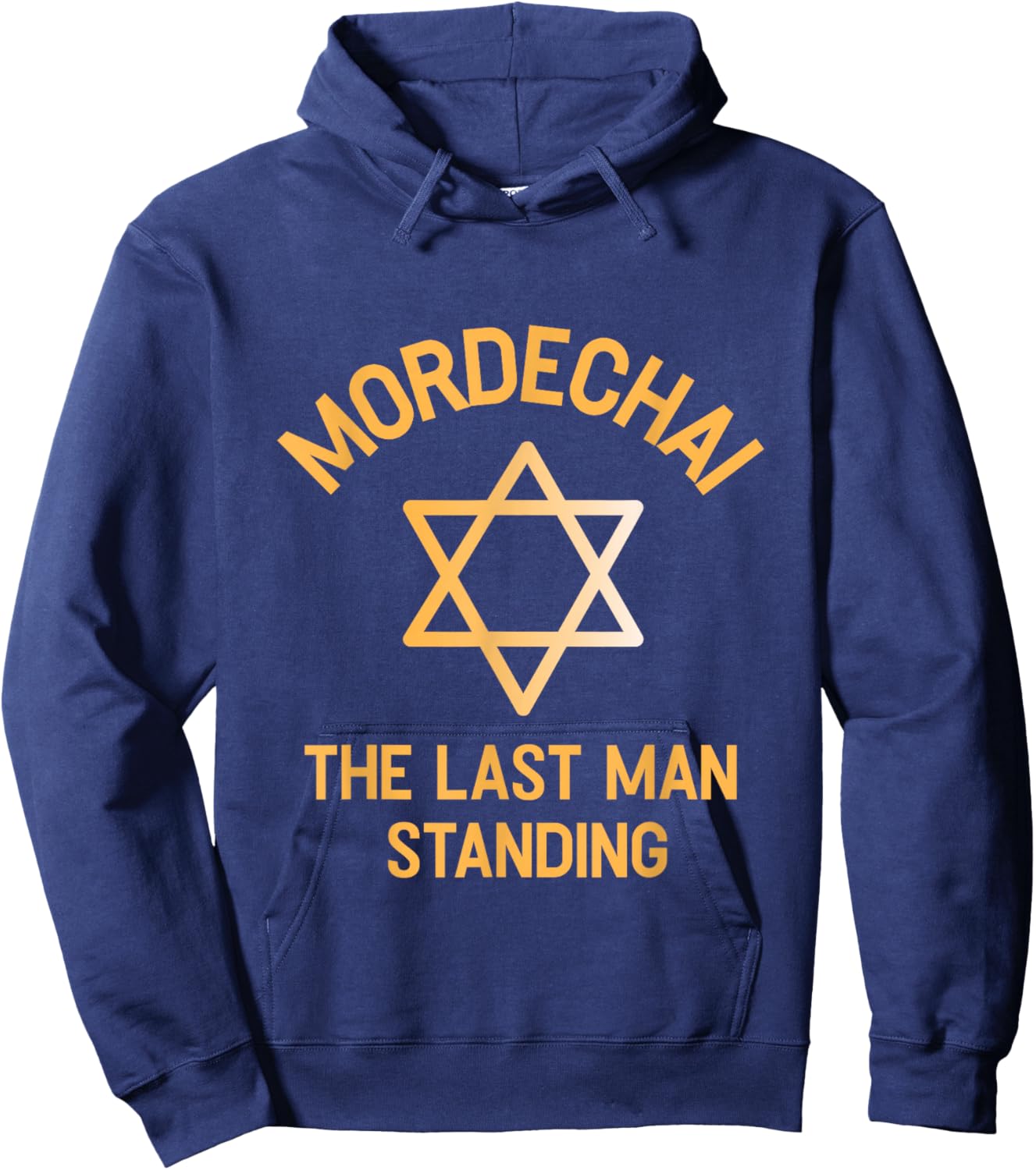 Mordechai The Last Man Standing Happy Purim Jewish Pride Hoodie - Hoodie | Navy