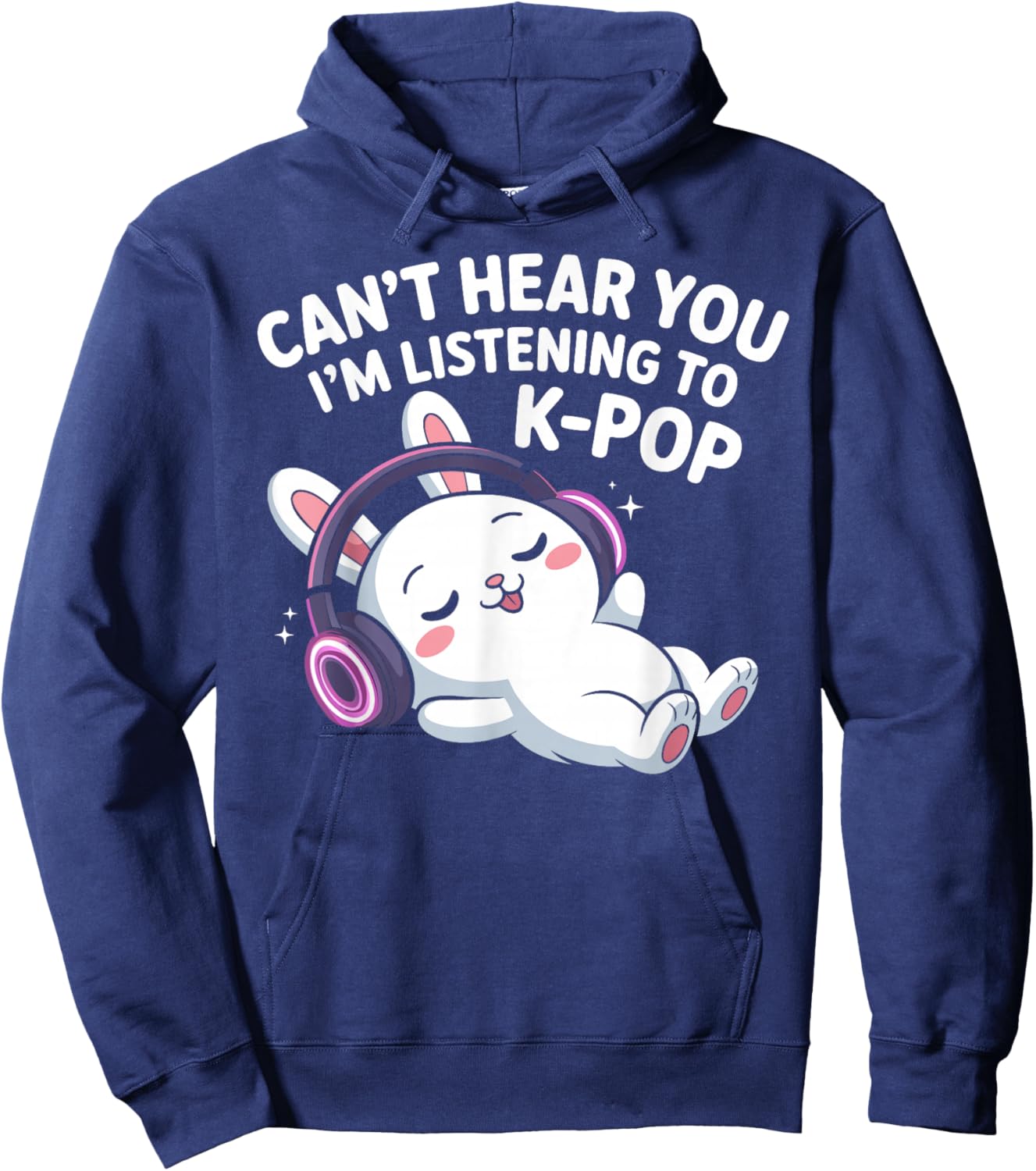 Can't Hear You I'm Listening to K-Pop Cute Chill Rabbit Hoodie - Hoodie | Navy