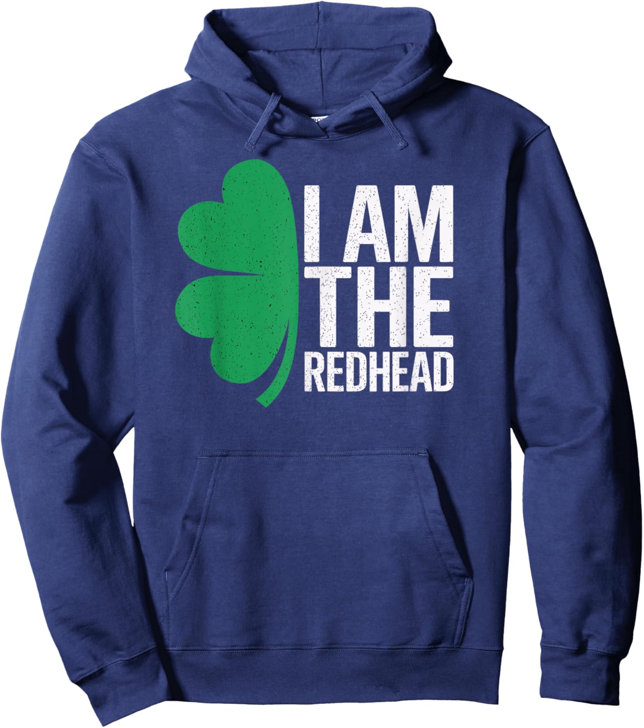 I Am The Redhead Funny St Patricks Day Men Women Kids Hoodie - Hoodie | Navy